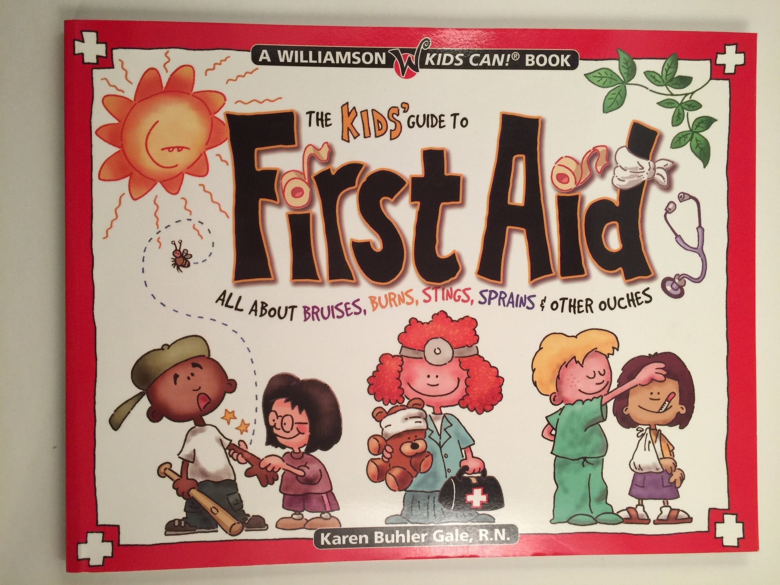 The Kids' Guide to First Aid: All About Bruises, Burns, Stings, Sprains & Other Ouches (Williamson Kids Can! Series) used book depot