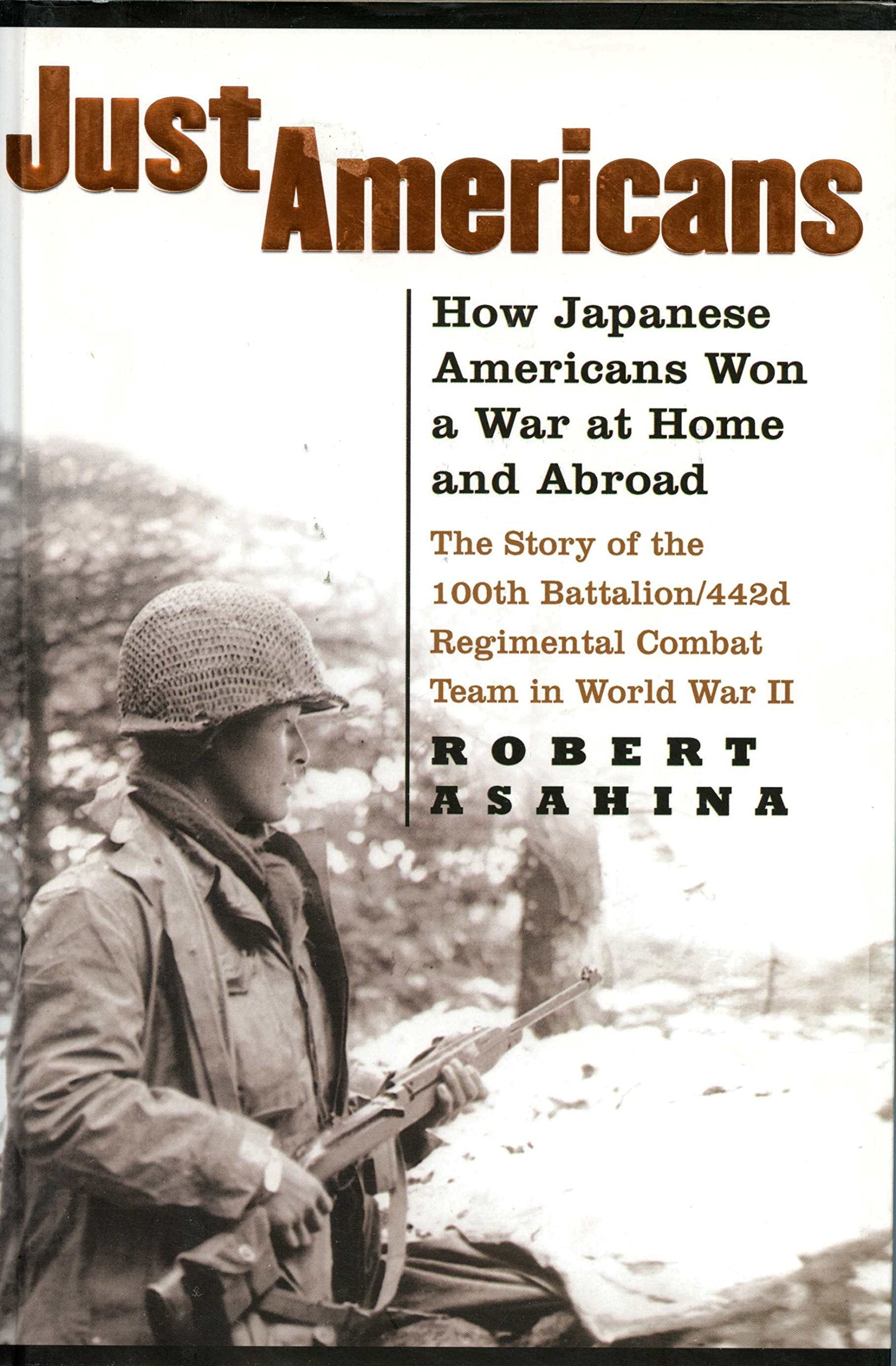 Just Americans: How Japanese Americans Won a War at Home and Abroad used book depot