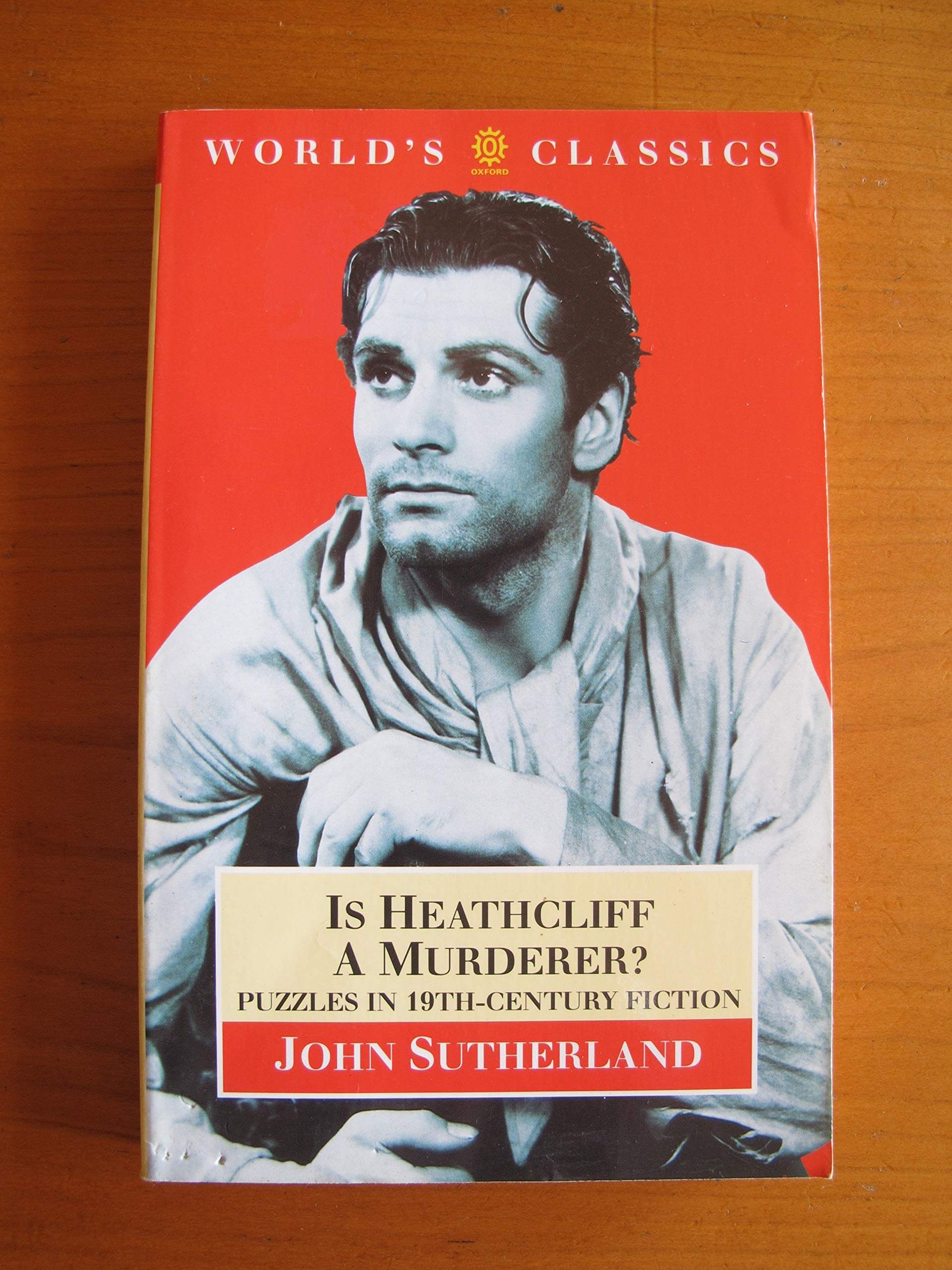 Is Heathcliff a Murderer?: Great Puzzles in Nineteenth-Century Fiction (The ^AWorld's Classics) used book depot
