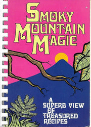 Smoky Mountain Magic: A Superb View of Treasured Recipes used book depot