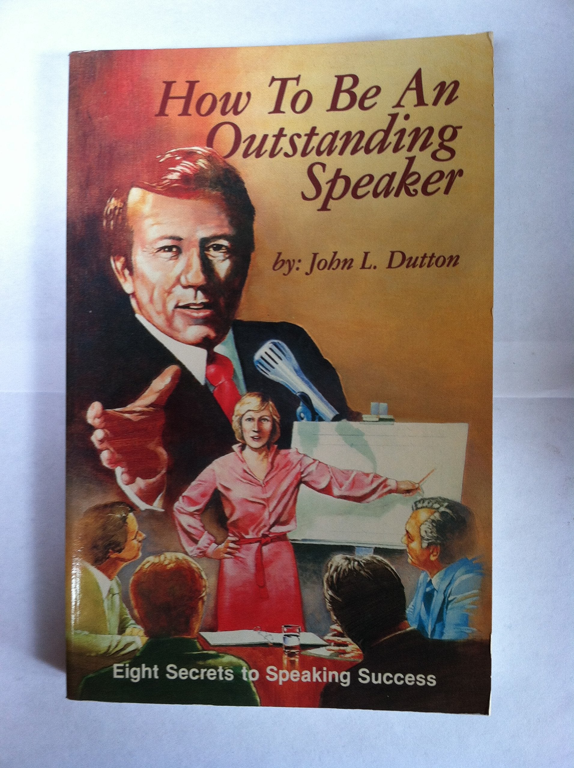 How to Be an Outstanding Speaker: Eight Secrets to Speaking Success used book depot