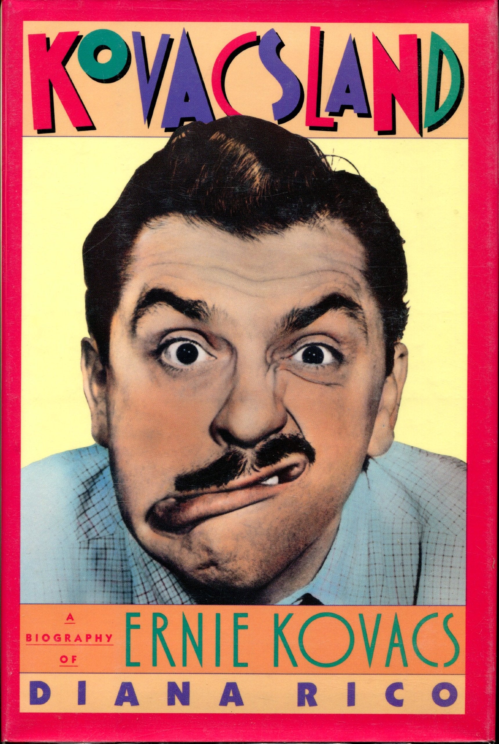 Kovacsland: A Biography of Ernie Kovacs