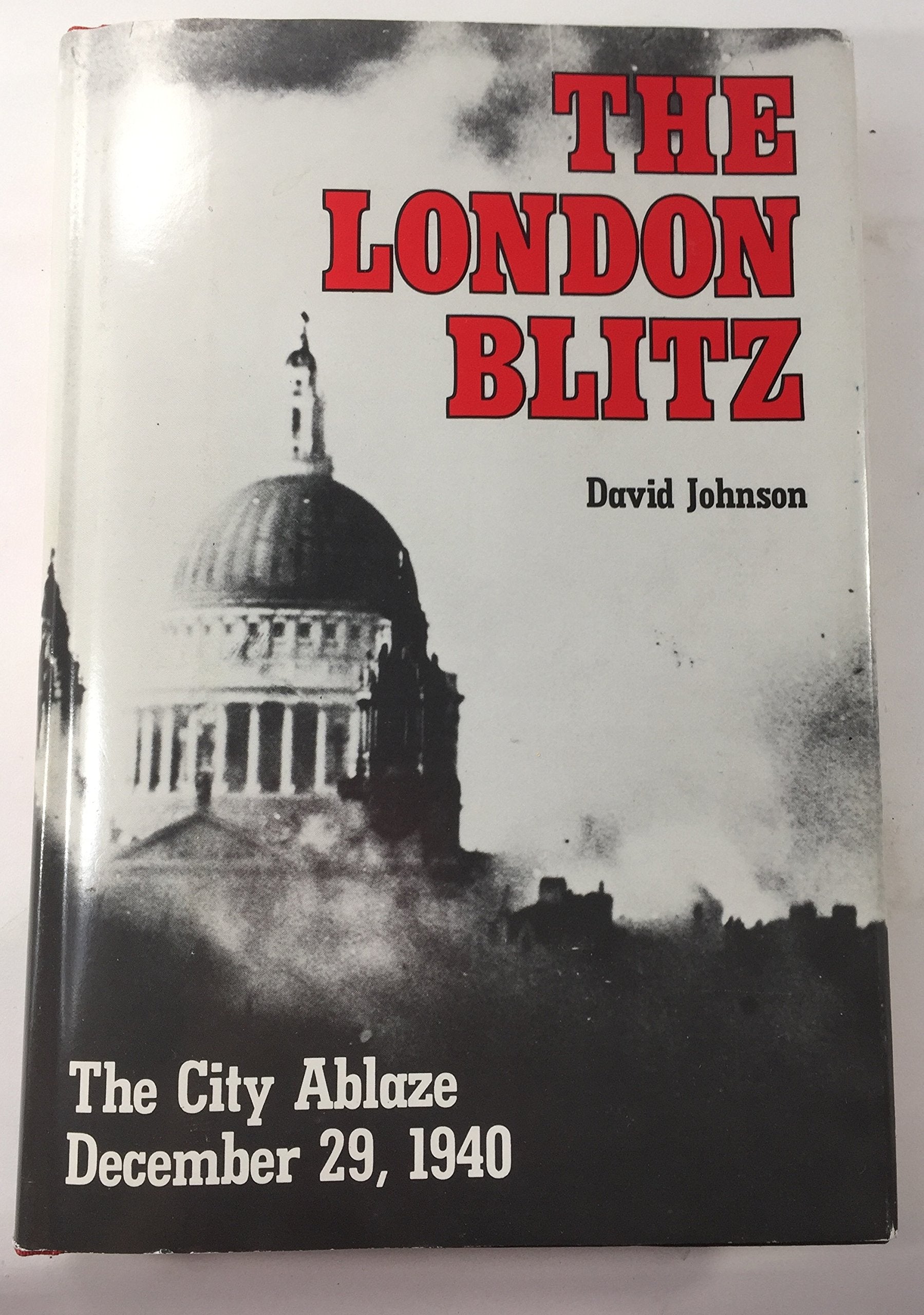The London Blitz: The City Ablaze, December 29, 1940 used book depot