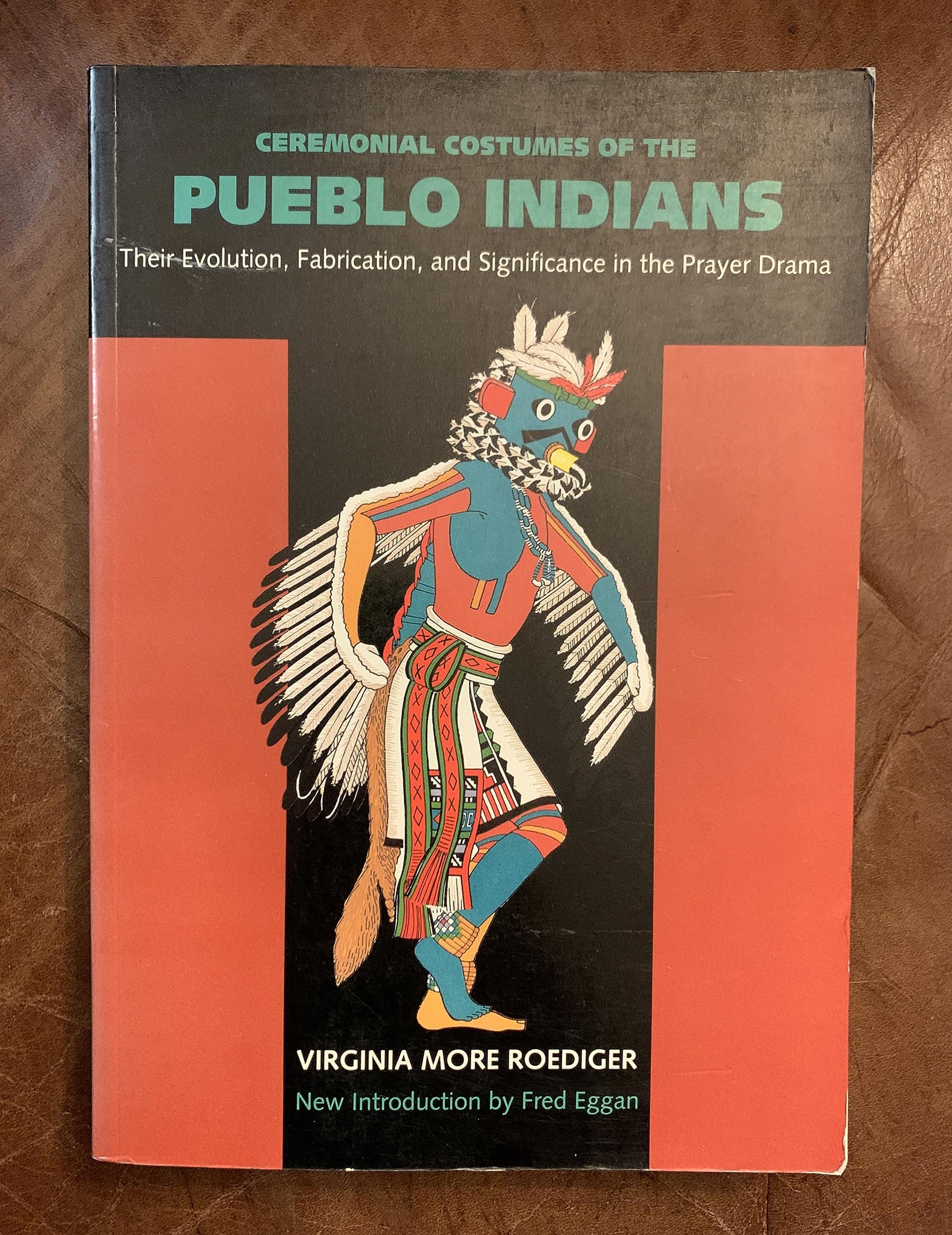 Ceremonial Costumes of the Pueblo Indians: Their Evolution, Fabrication, and Significance in the Prayer Drama used book depot