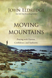 Moving Mountains: Praying with Passion, Confidence, and Authority used book depot