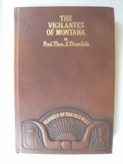 The Vigilantes Of Montana, Or Popular Justice In The Rocky Mountains - Classics Of The Old West Series used book depot