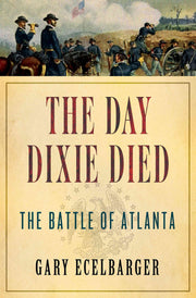 The Day Dixie Died: The Battle of Atlanta used book depot