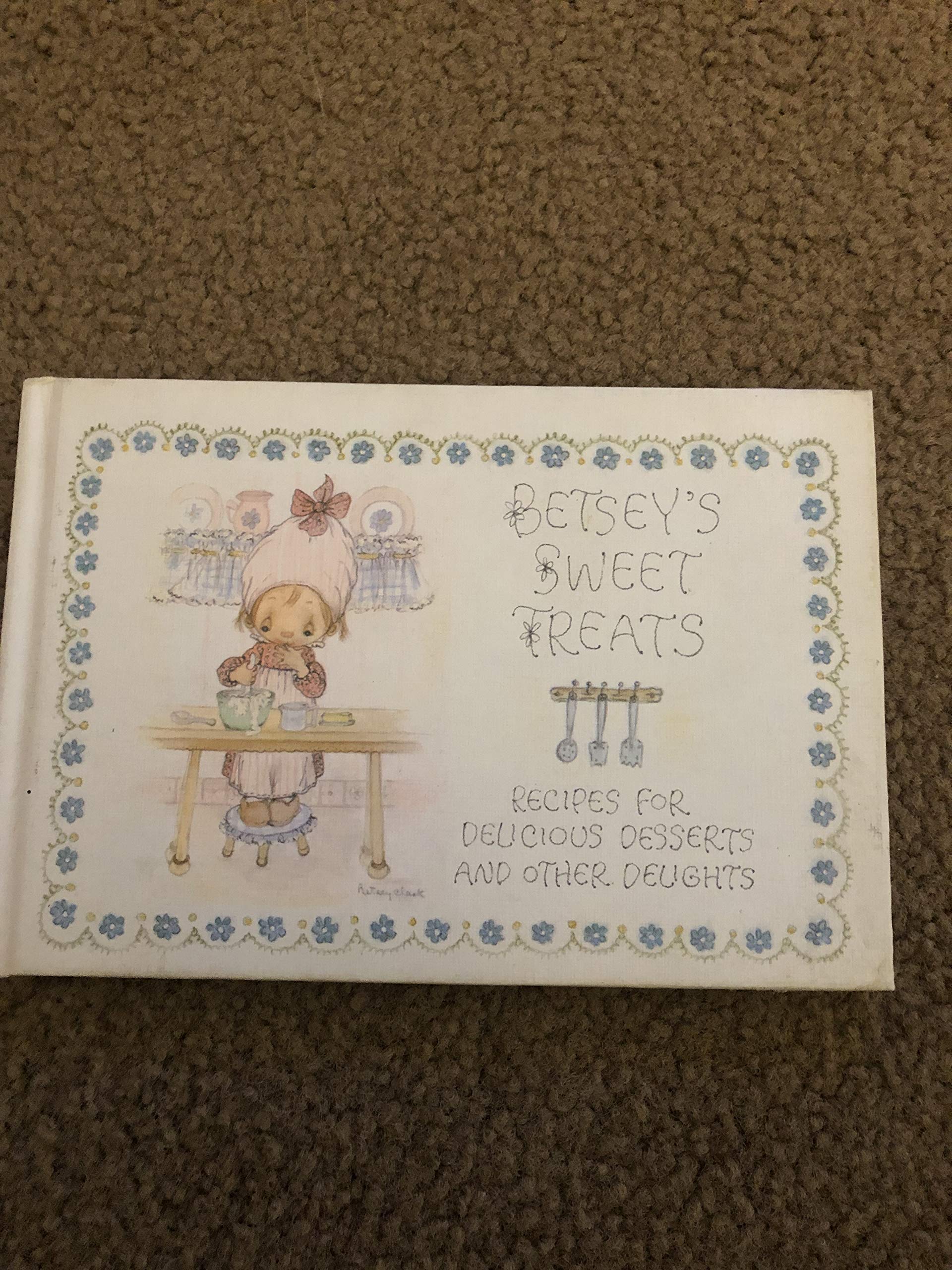 Betsey's sweet treats: Recipes for delicious desserts and other delights (Hallmark editions) used book depot