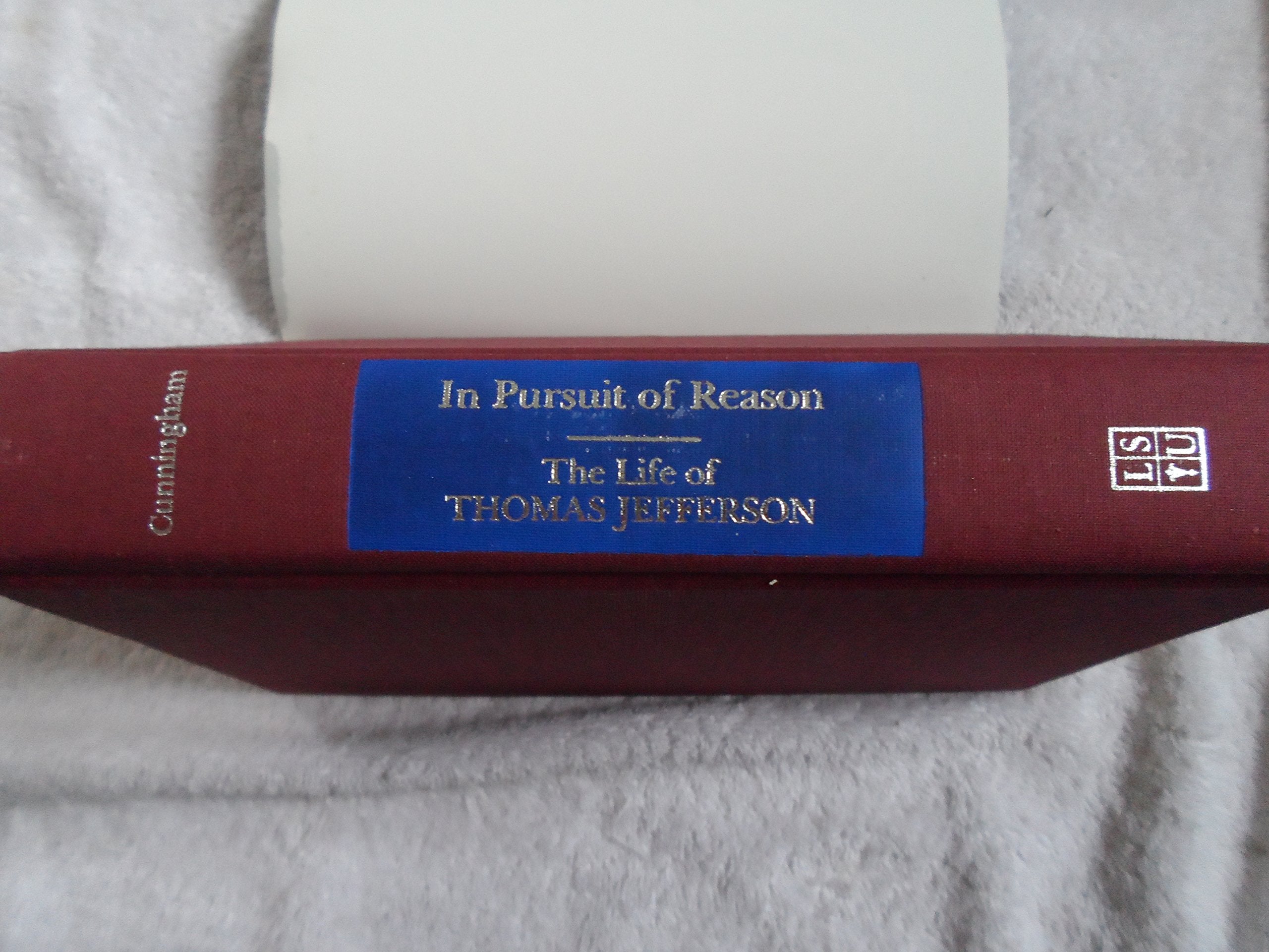 In Pursuit of Reason: The Life of Thomas Jefferson (Southern Biography Series)