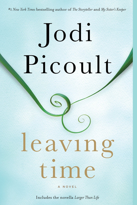 Leaving Time with bonus novella Larger Than Life: A Novel [Paperback] Picoult, Jodi