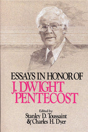 Essays in honor of J. Dwight Pentecost, used book depot