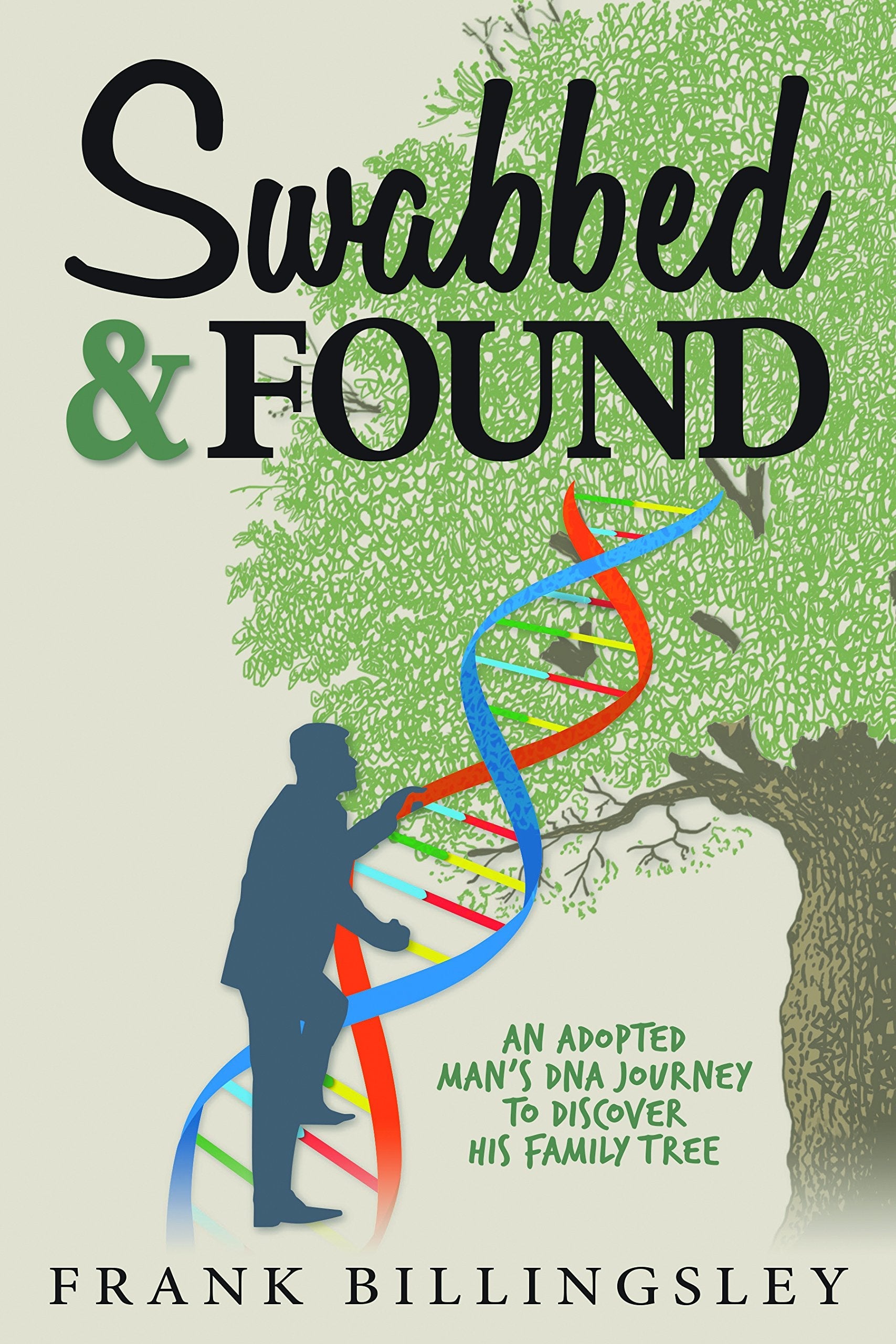 Swabbed & Found: An Adopted Man's DNA Journey to Discover his Family Tree used book depot