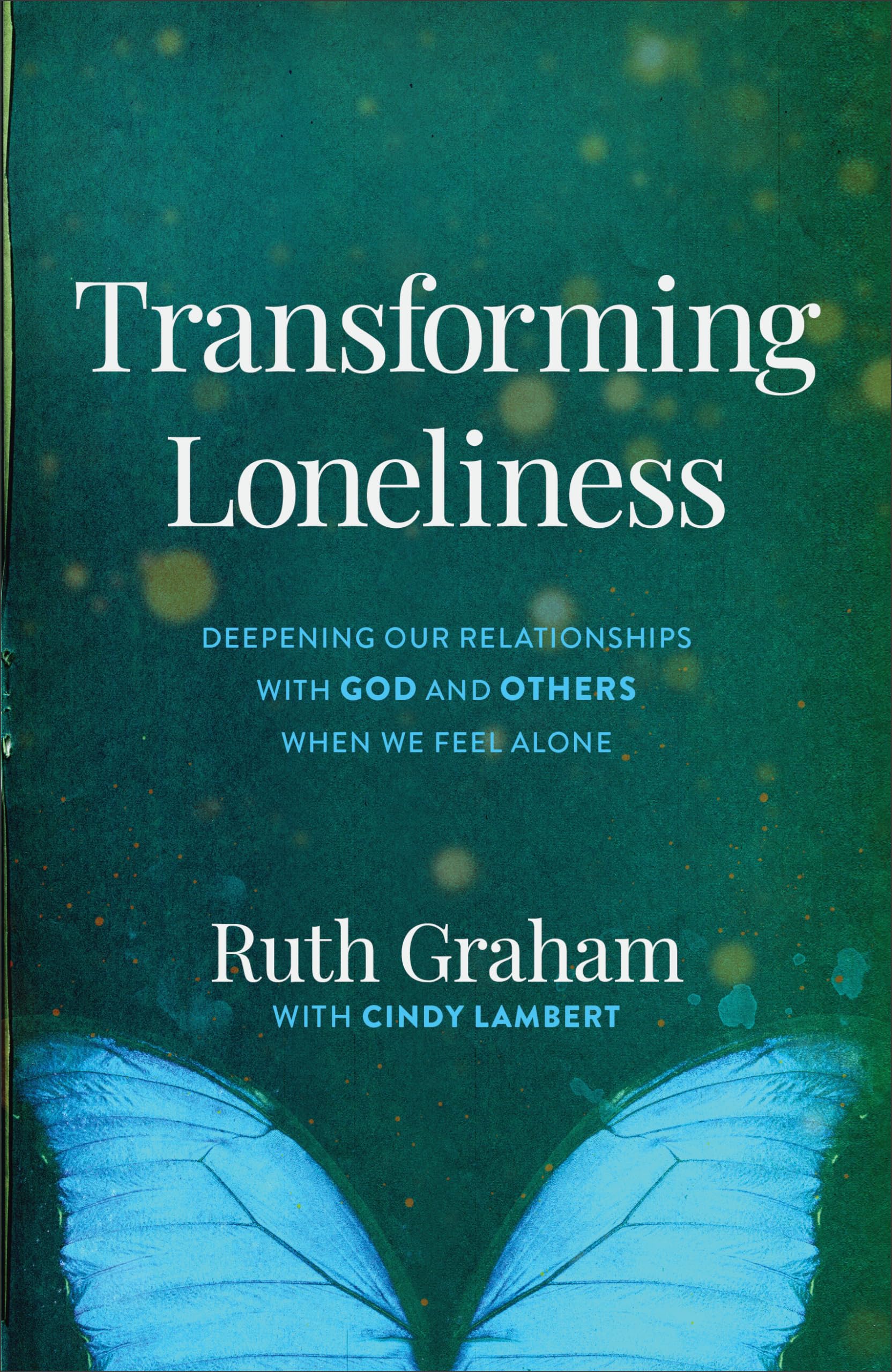Transforming Loneliness: Deepening Our Relationships with God and Others When We Feel Alone used book depot