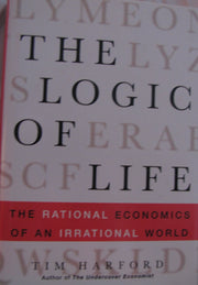 The Logic of Life: The Rational Economics of an Irrational World used book depot