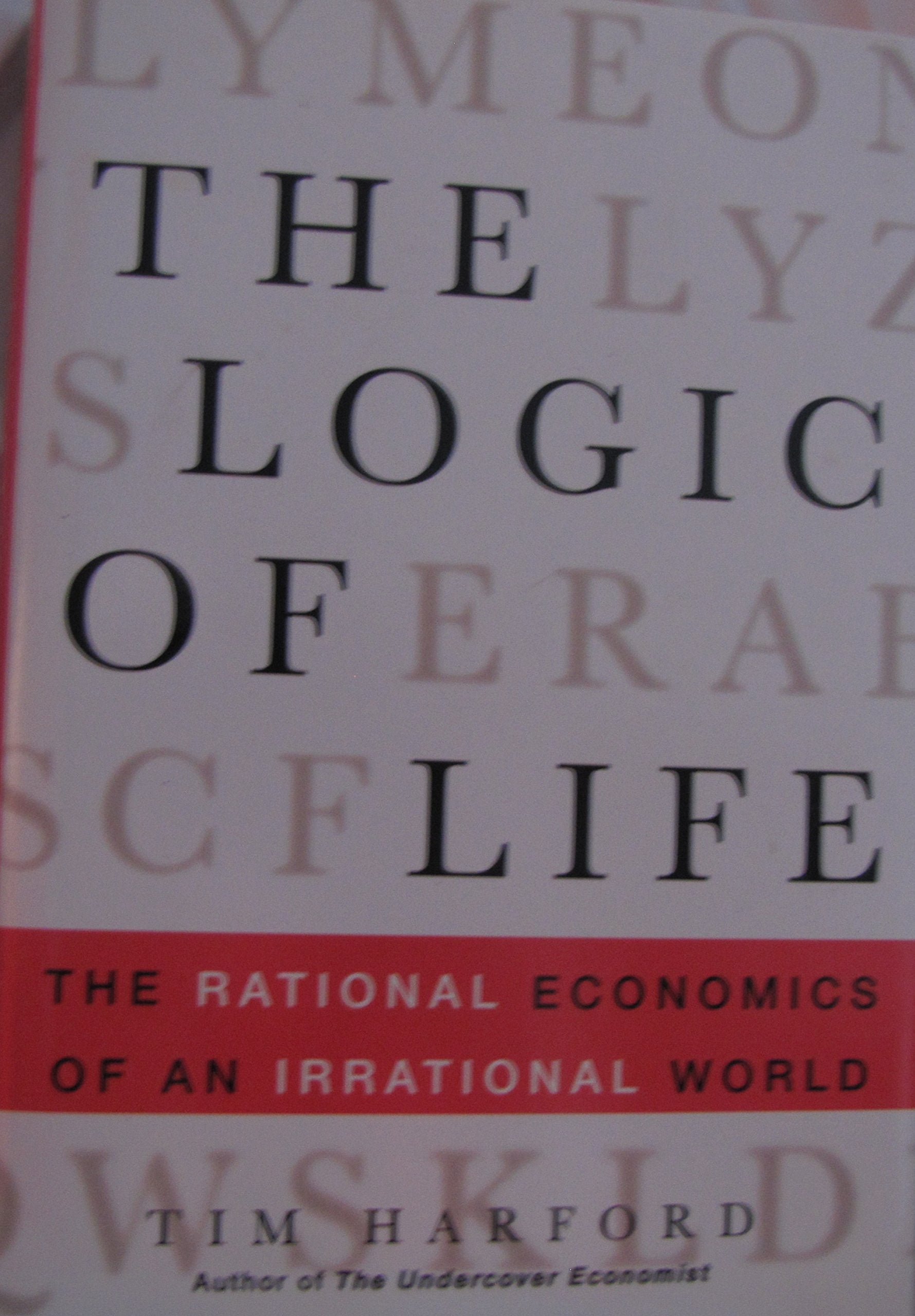 The Logic of Life: The Rational Economics of an Irrational World used book depot