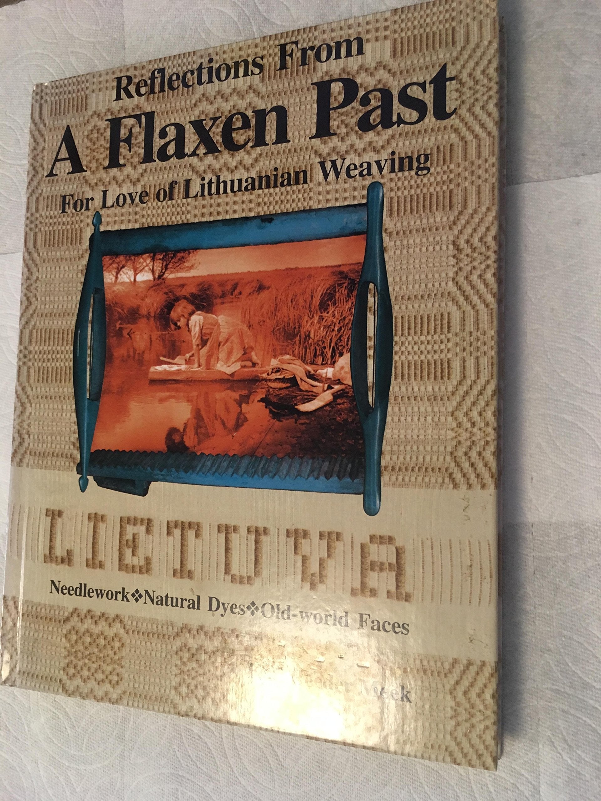 Reflections from a Flaxen Past: For Love of Lithuanian Weaving used book depot