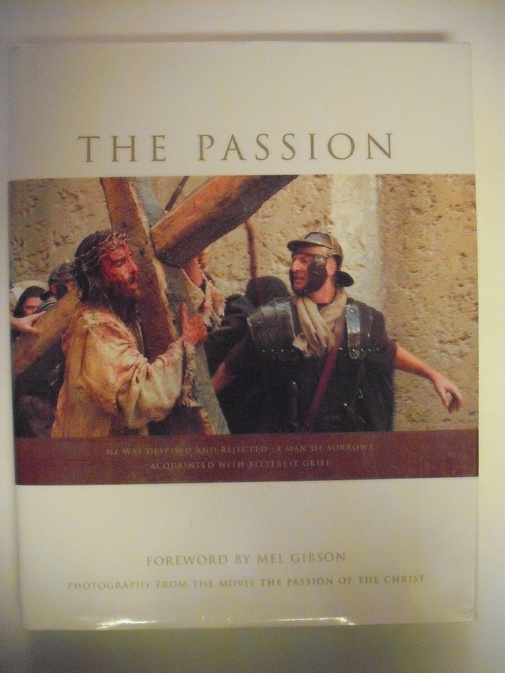 The Passion: Photography from the Movie "The Passion of the Christ"