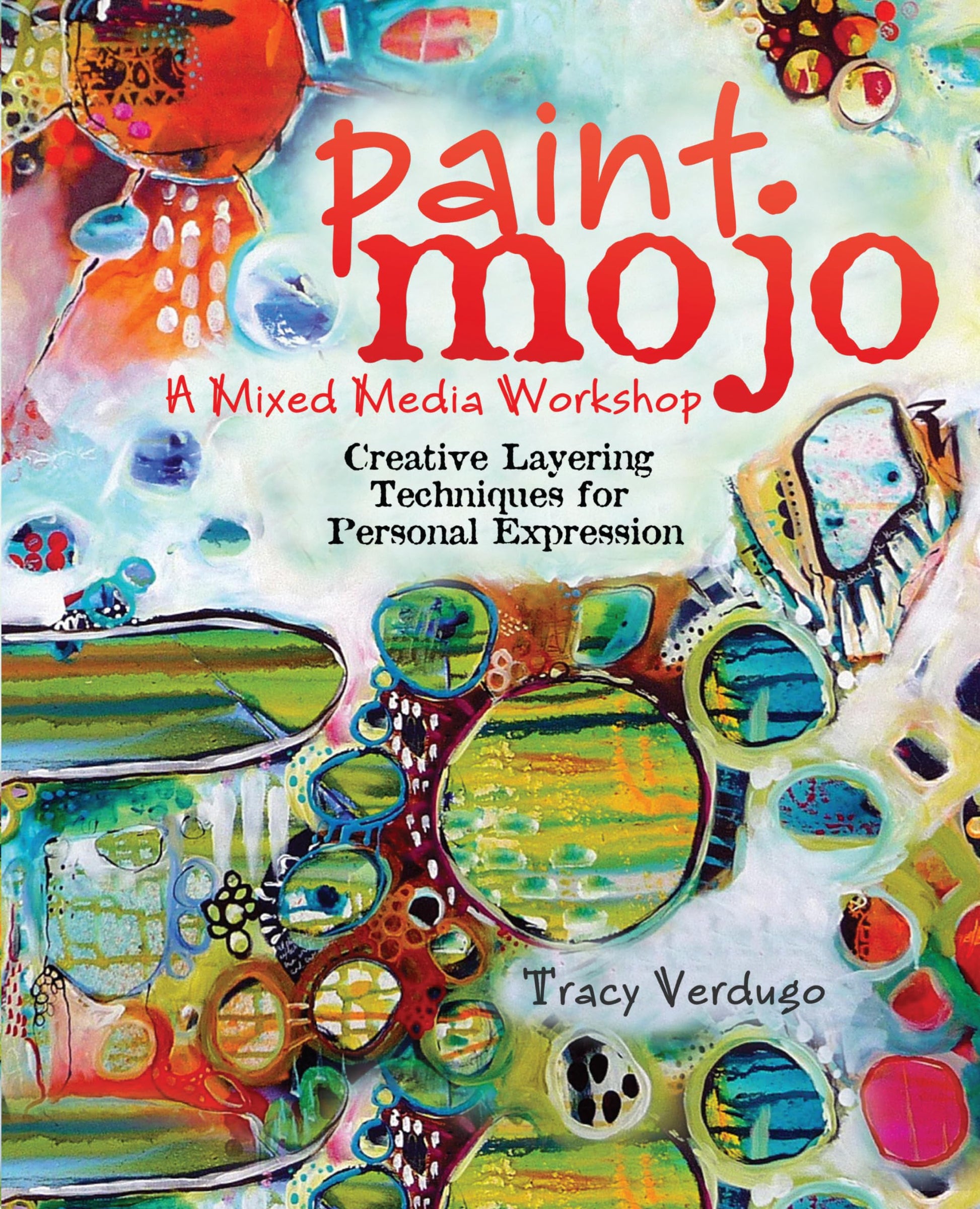 Paint Mojo - A Mixed-Media Workshop: Creative Layering Techniques for Personal Expression used book depot