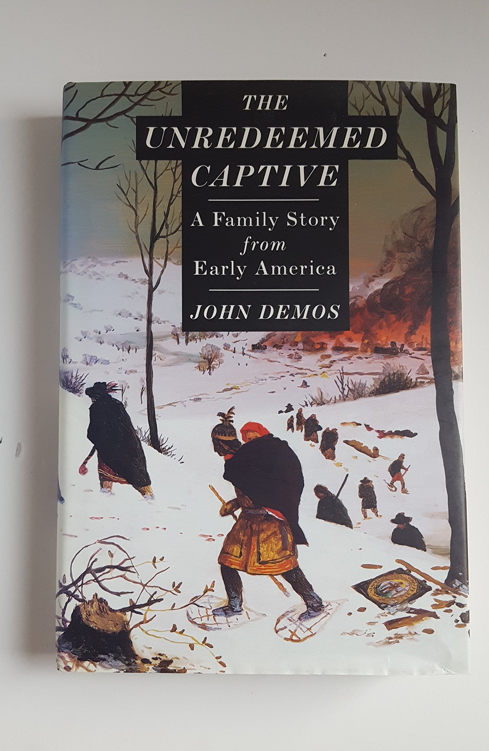 The Unredeemed Captive: A Family Story from Early America