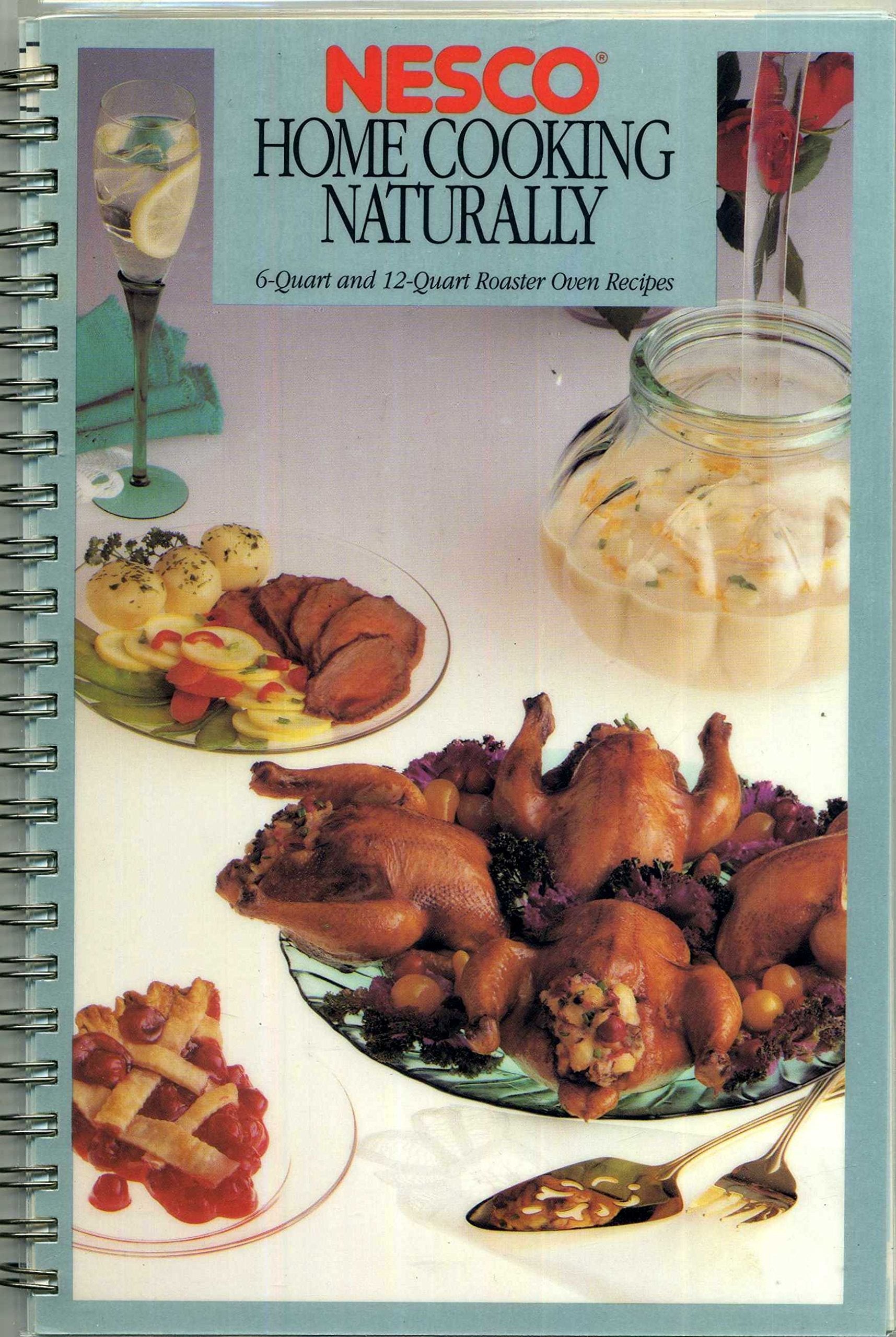 Nesco Home Cooking Naturally: 6-Quart and 12-Quart Roaster Oven Recipes used book depot