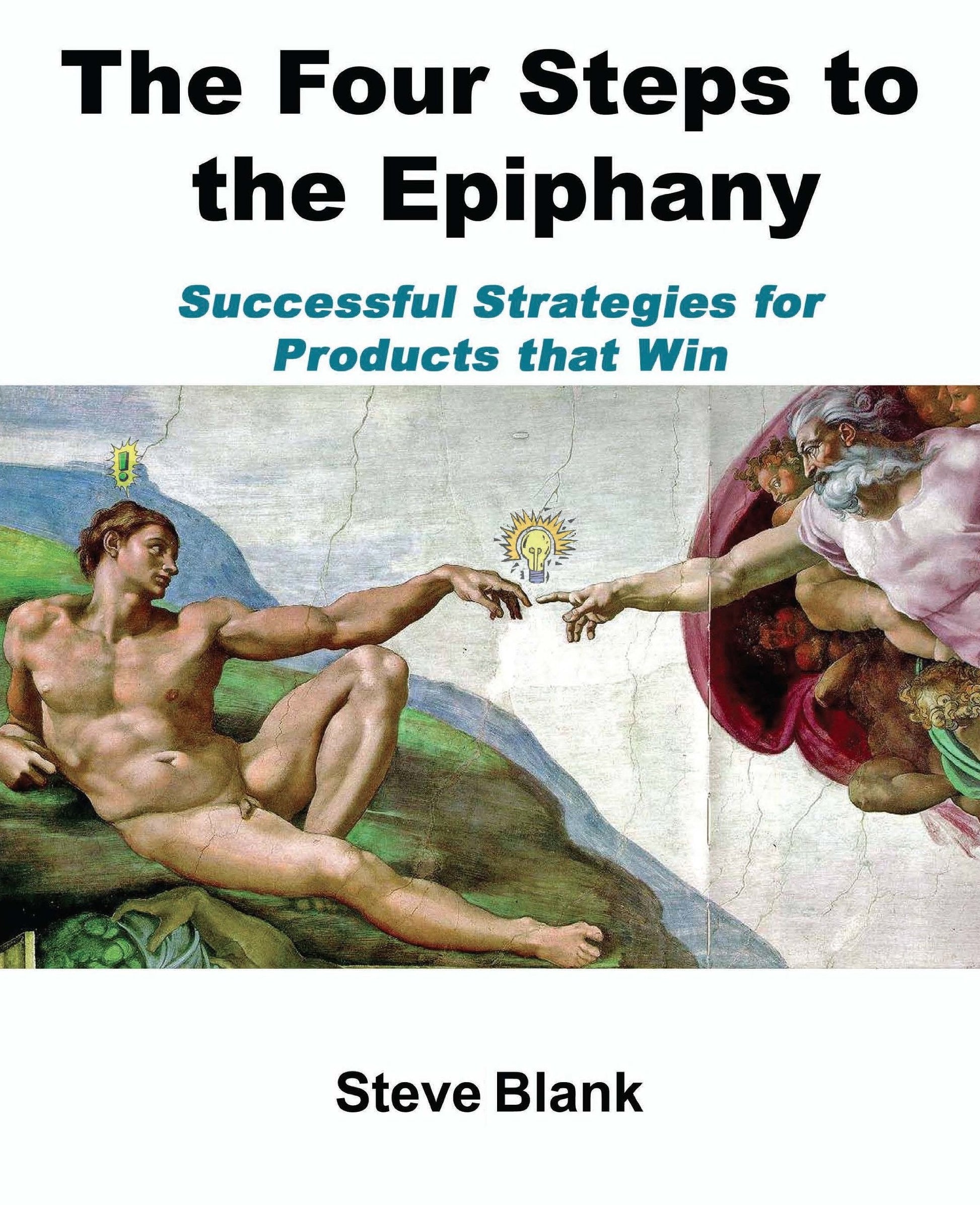 The Four Steps to the Epiphany: Successful Strategies for Products that Win used book depot