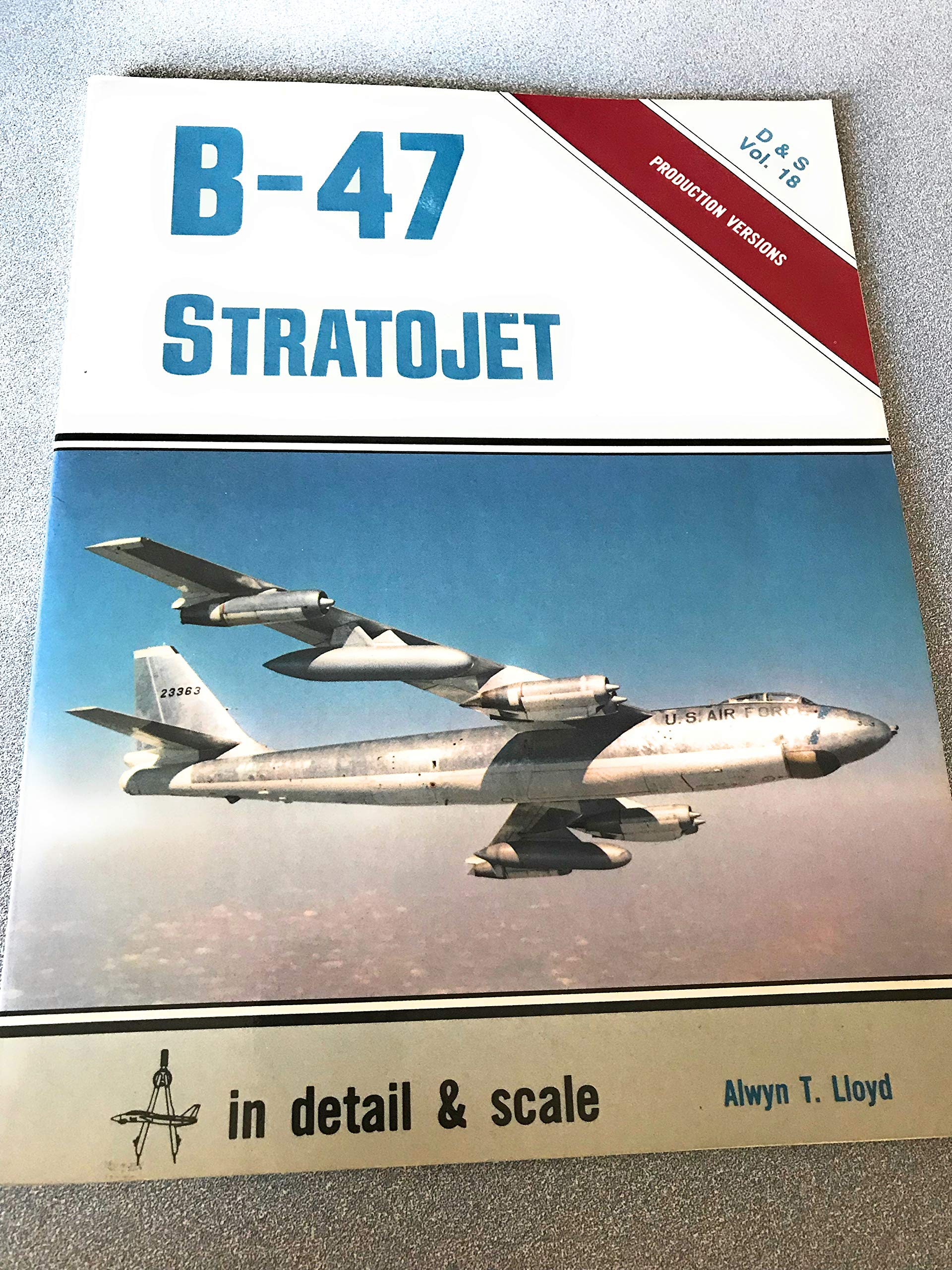 B-47 Stratojet in Detail and Scale - D & S Vol. 18 used book depot