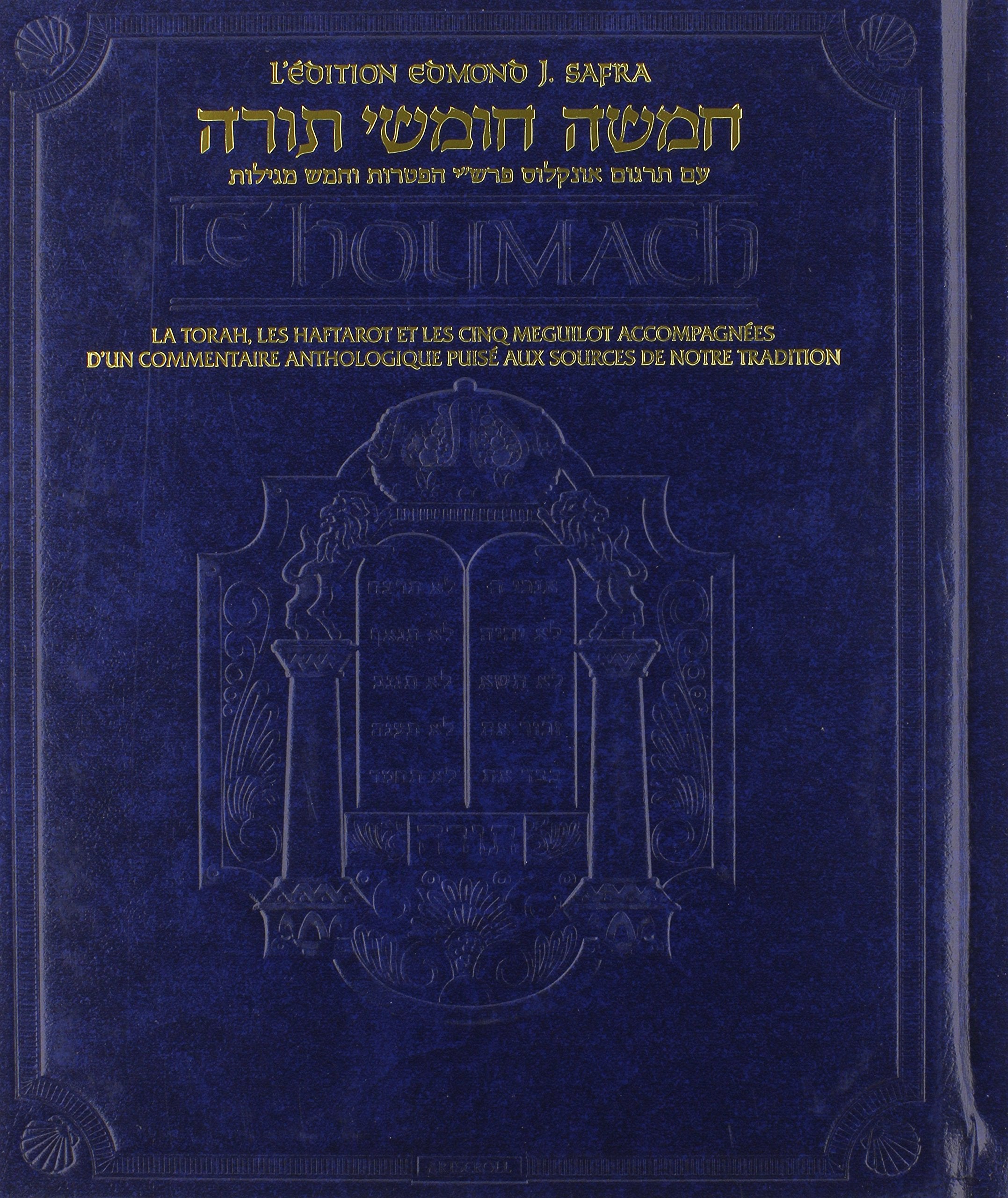 The Edmond J. Safra Edition of the Chumash in French: The Torah, Haftarot, and Five Megillot With a Commentary from Rabbinic Writings (French Edition)