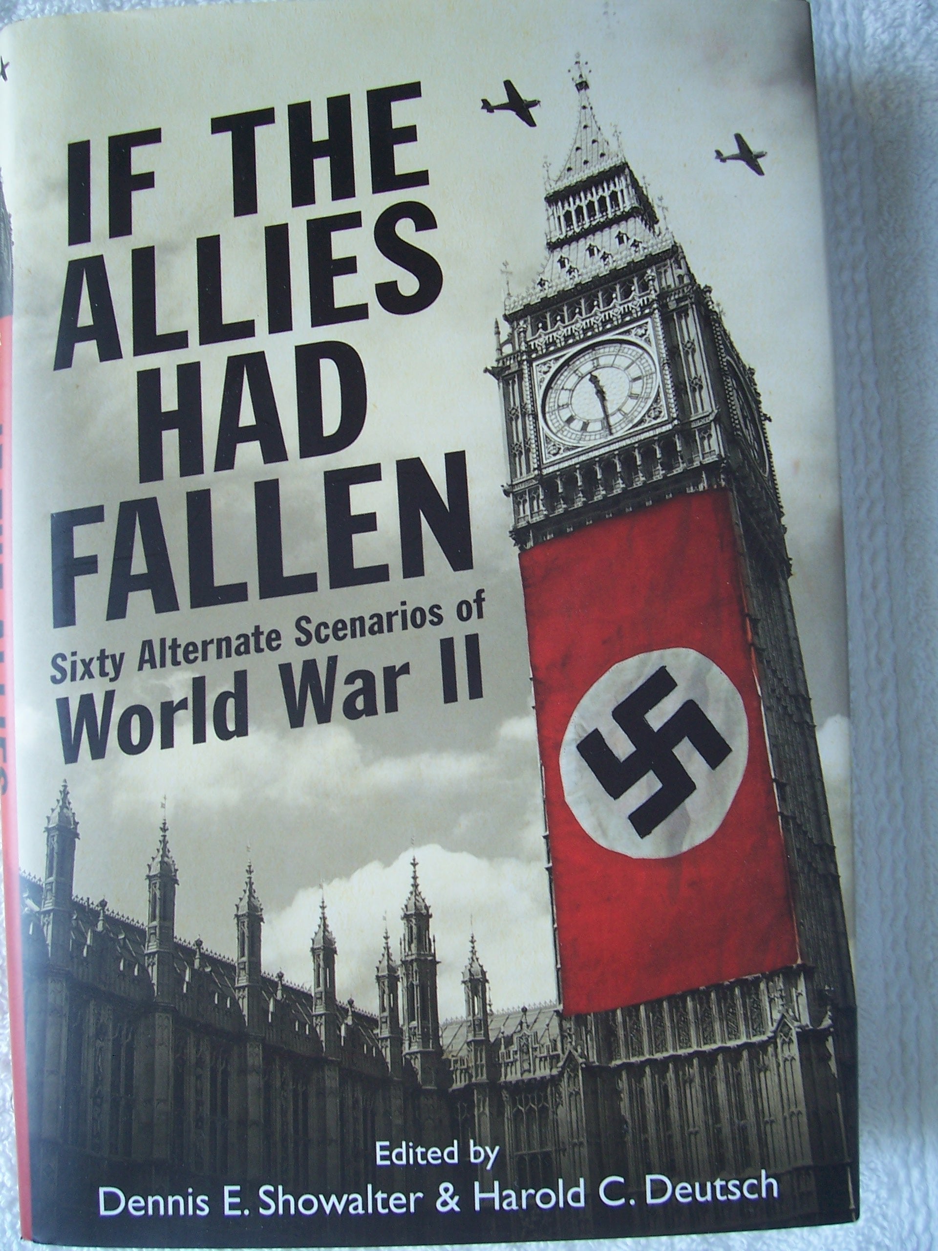 If the Allies Had Fallen: Sixty Alternate Scenarios of World War II used book depot