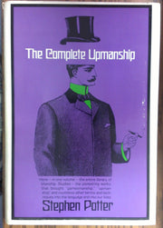 The Complete Upmanship: Including, Gamesmanship, Lifemanship, One-Upmanship, Supermanship