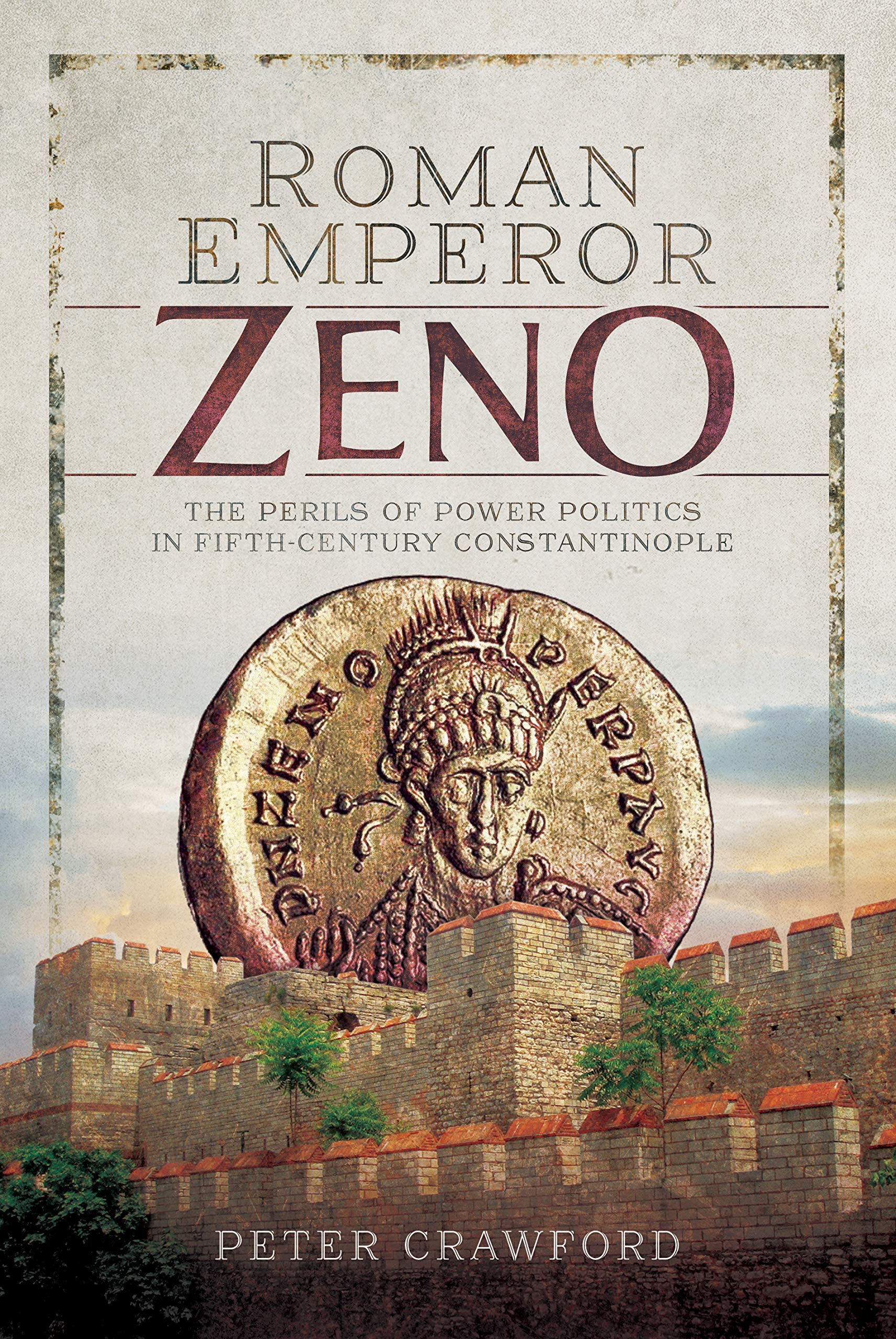 Roman Emperor Zeno: The Perils of Power Politics in Fifth-Century Constantinople used book depot