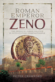 Roman Emperor Zeno: The Perils of Power Politics in Fifth-Century Constantinople used book depot