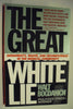 The Great White Lie: Dishonesty, Waste, and Incompetence in the Medical Community Bogdanich, Walt