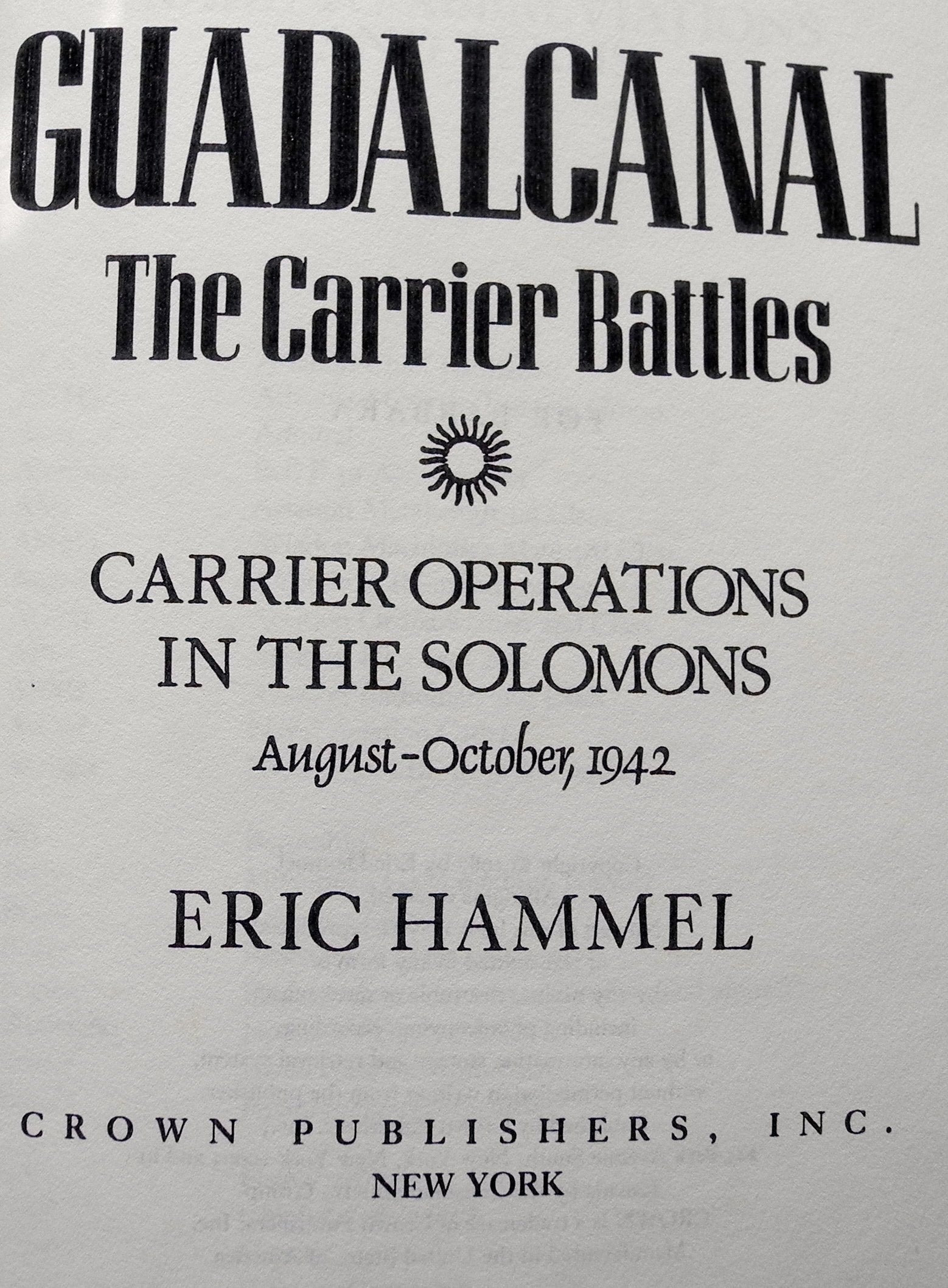 Guadalcanal: The Carrier Battles - Carrier Operations in the Solomons, August-October 1942 used book depot