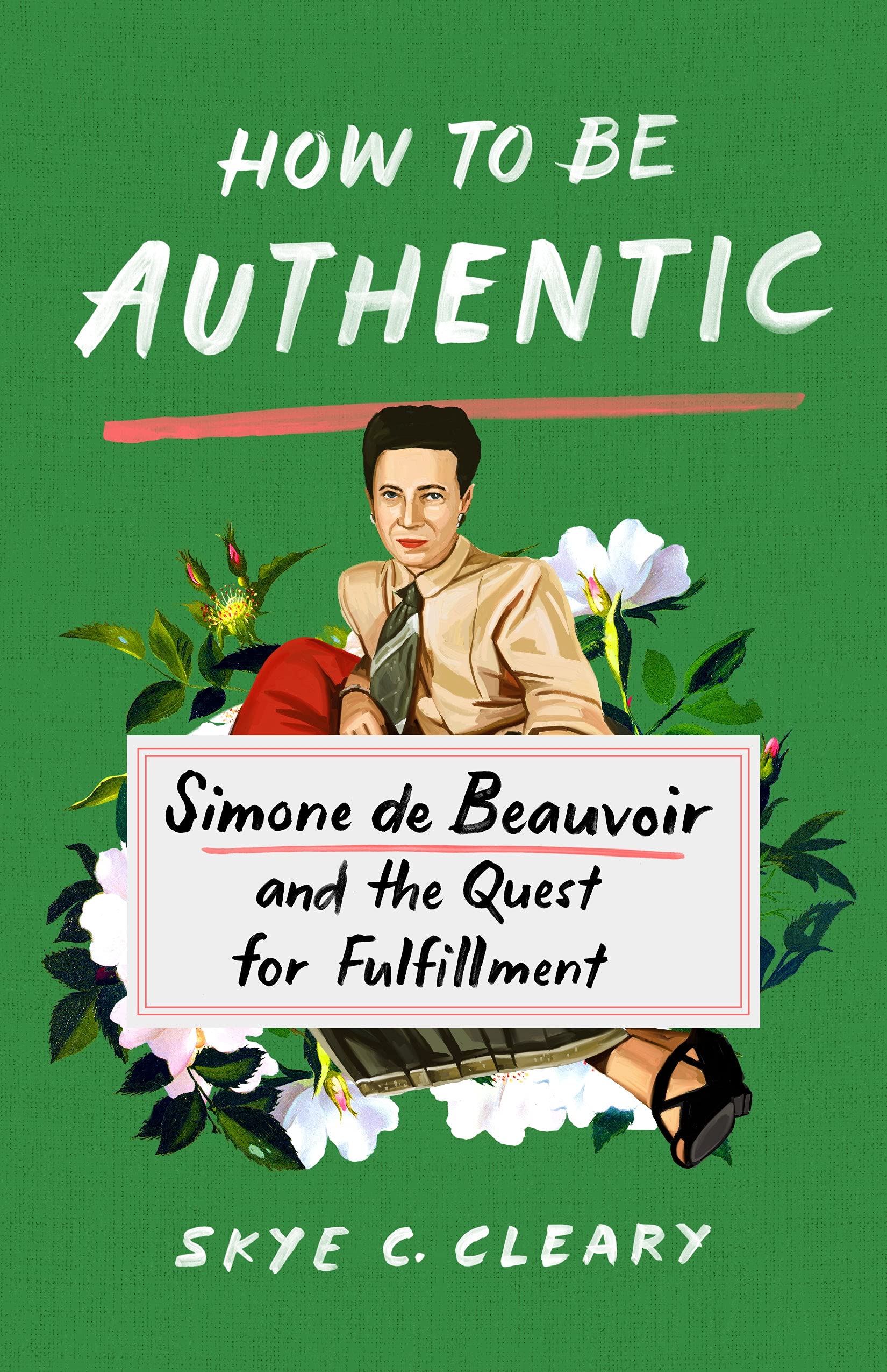 How to Be Authentic: Simone de Beauvoir and the Quest for Fulfillment used book depot