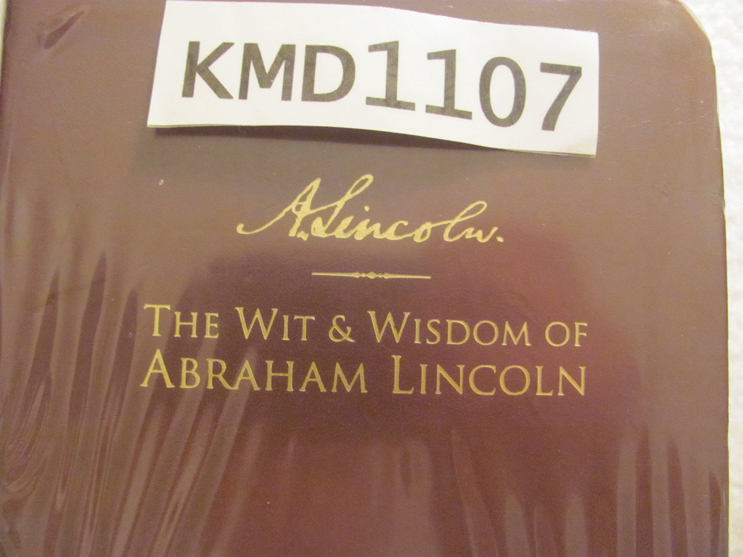The Wit and Wisdom of Abraham Lincoln