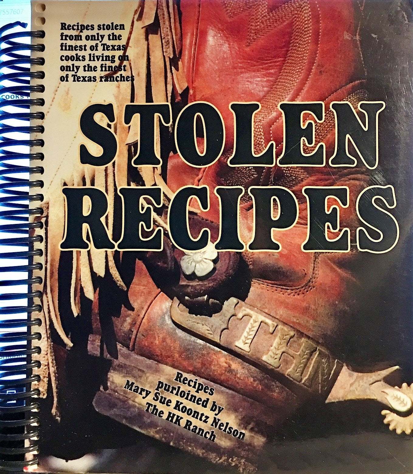 Stolen recipes: Recipes stolen from only the finest of Texas cooks living on only the finest of Texas ranches