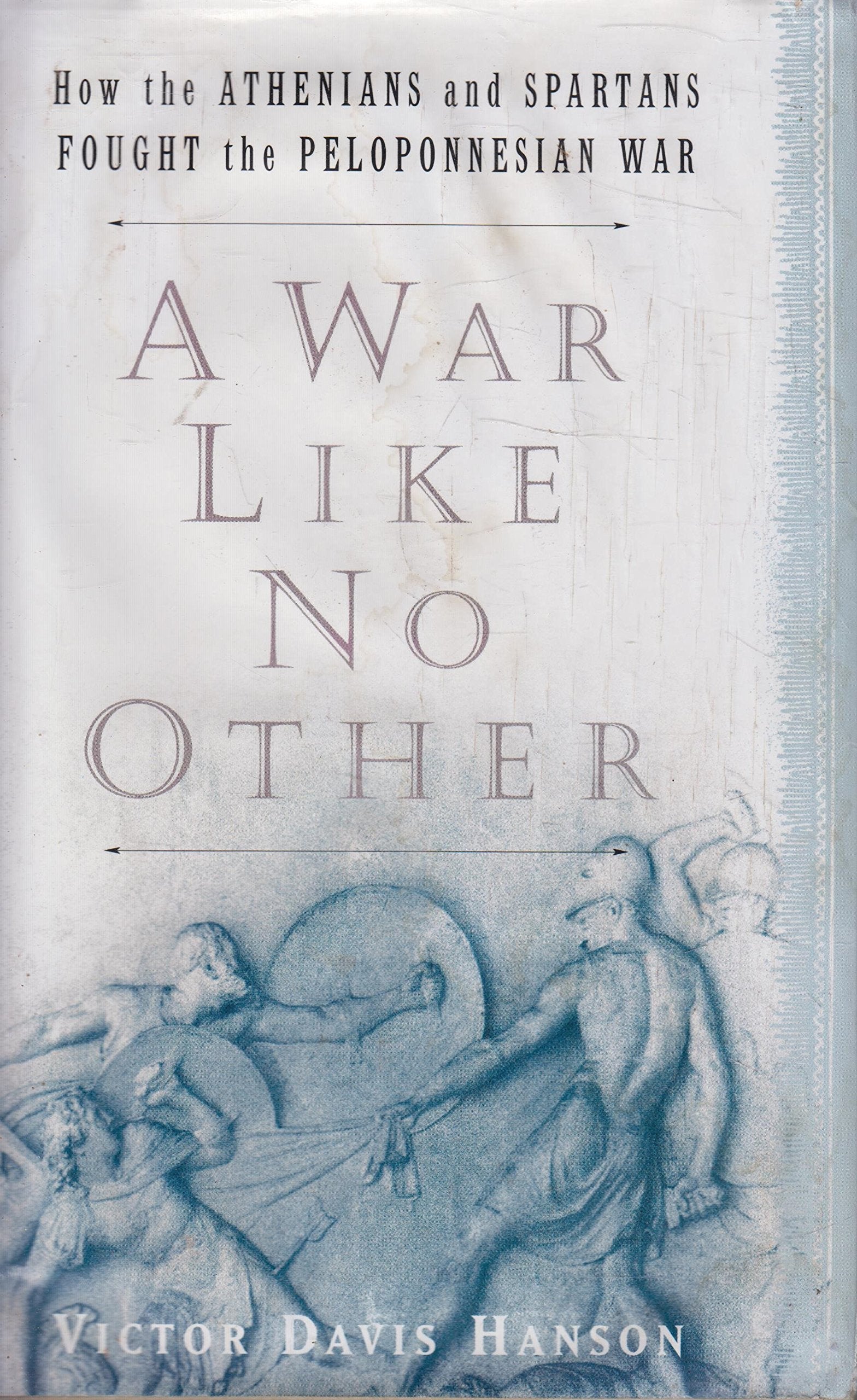 A War Like No Other: How the Athenians and Spartans Fought the Peloponnesian War used book depot