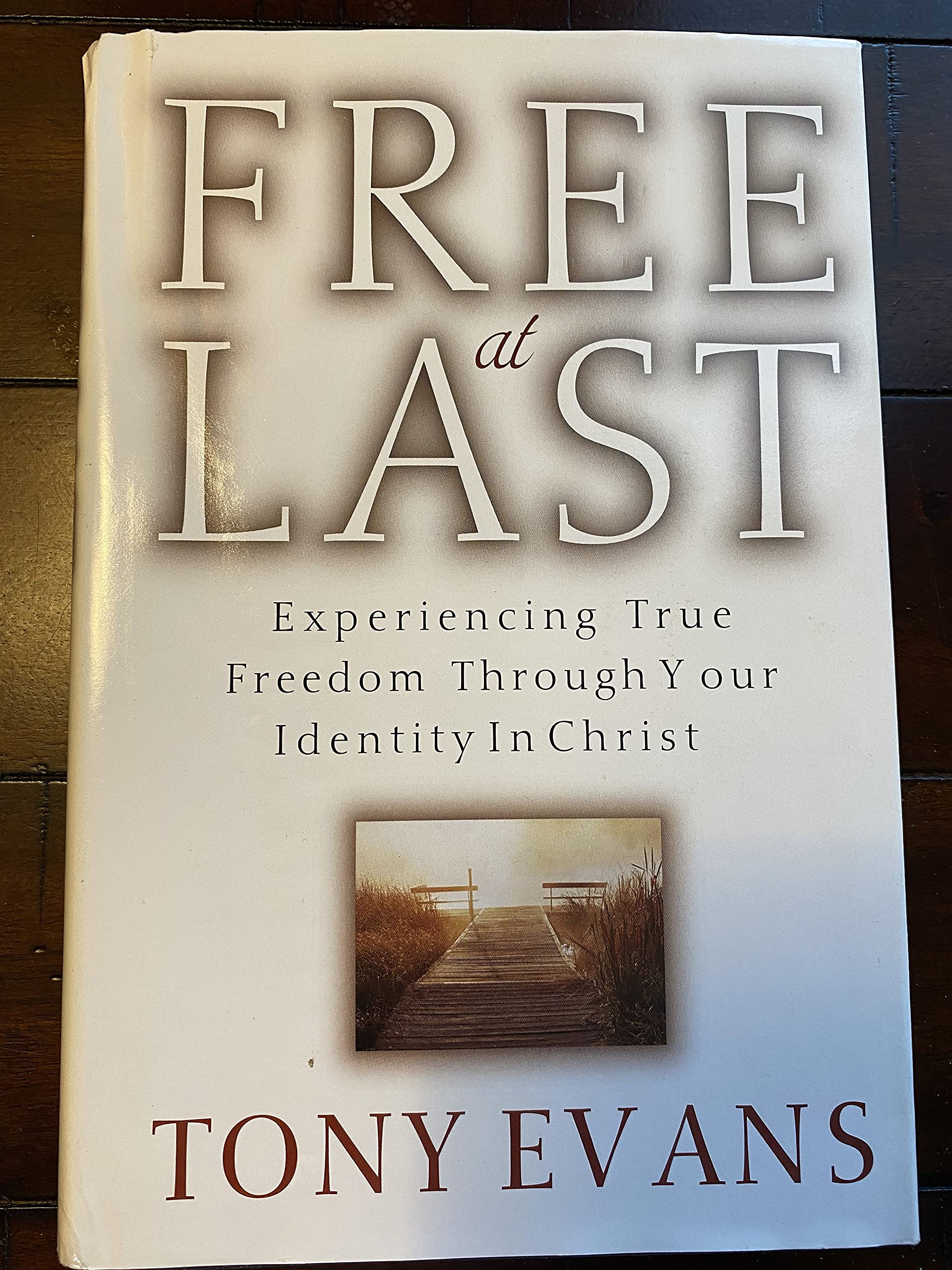 Free at Last: Experiencing True Freedom Through Your Identity In Christ used book depot