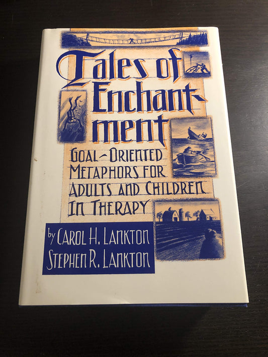 Tales of Enchantment: Goal-Oriented Metaphors for Adults and Children in Therapy
