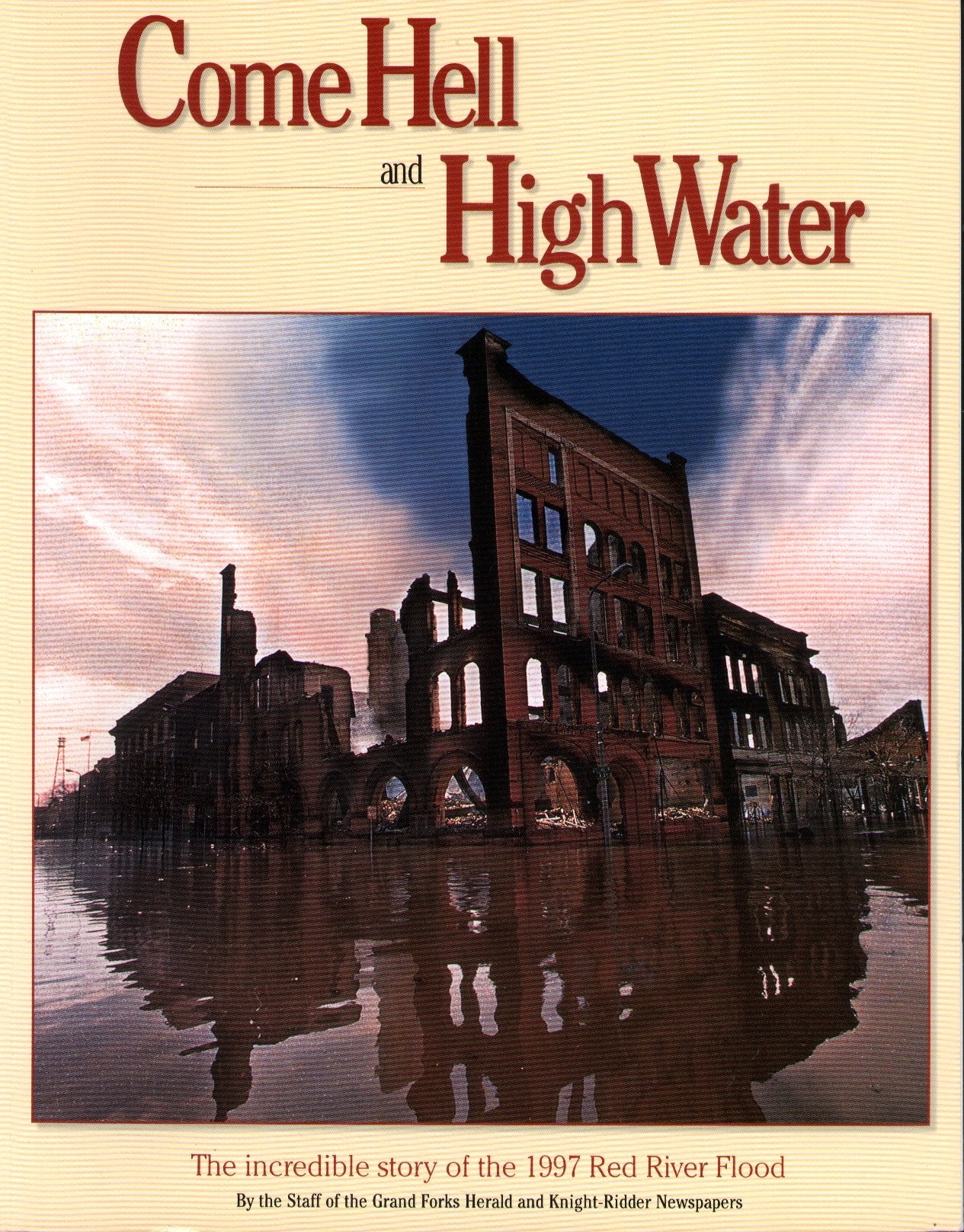 Come Hell and High Water: The Incredible Story of the 1997 Red River Flood used book depot
