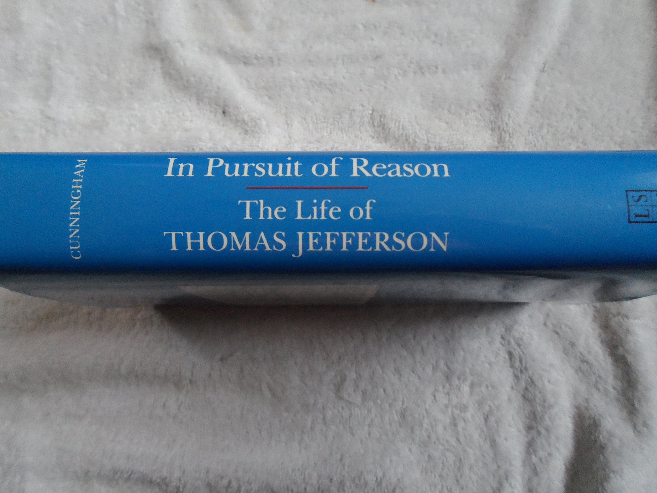 In Pursuit of Reason: The Life of Thomas Jefferson (Southern Biography Series)
