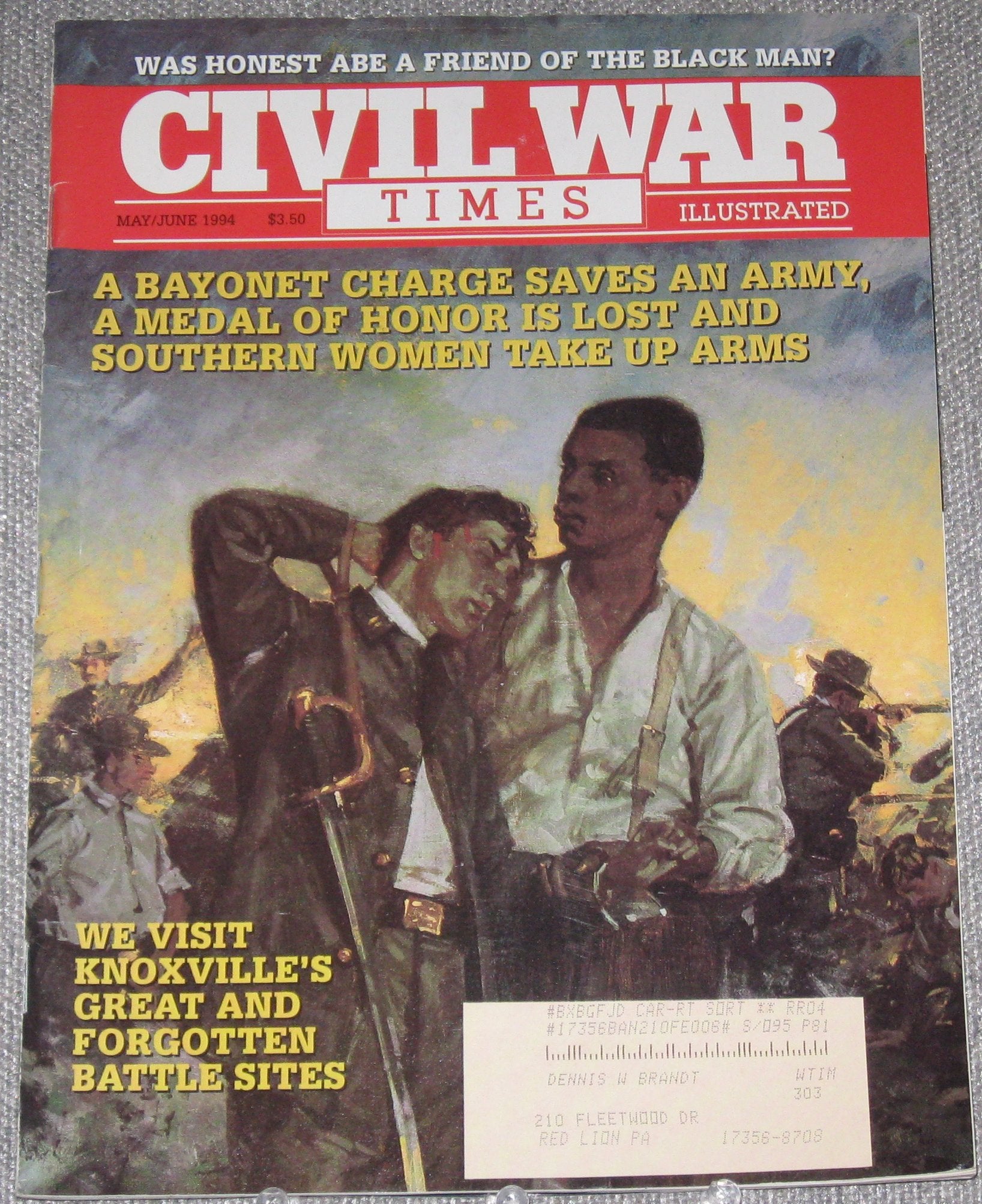 Was Honest Abe a Friend of the Black Man? / A Bayonet Charge Saves an Army, a Medal of Honor Is Lost and Southern Women Take Up Arms / We Visit Knoxville's Great and Forgotten Battle Sites (C