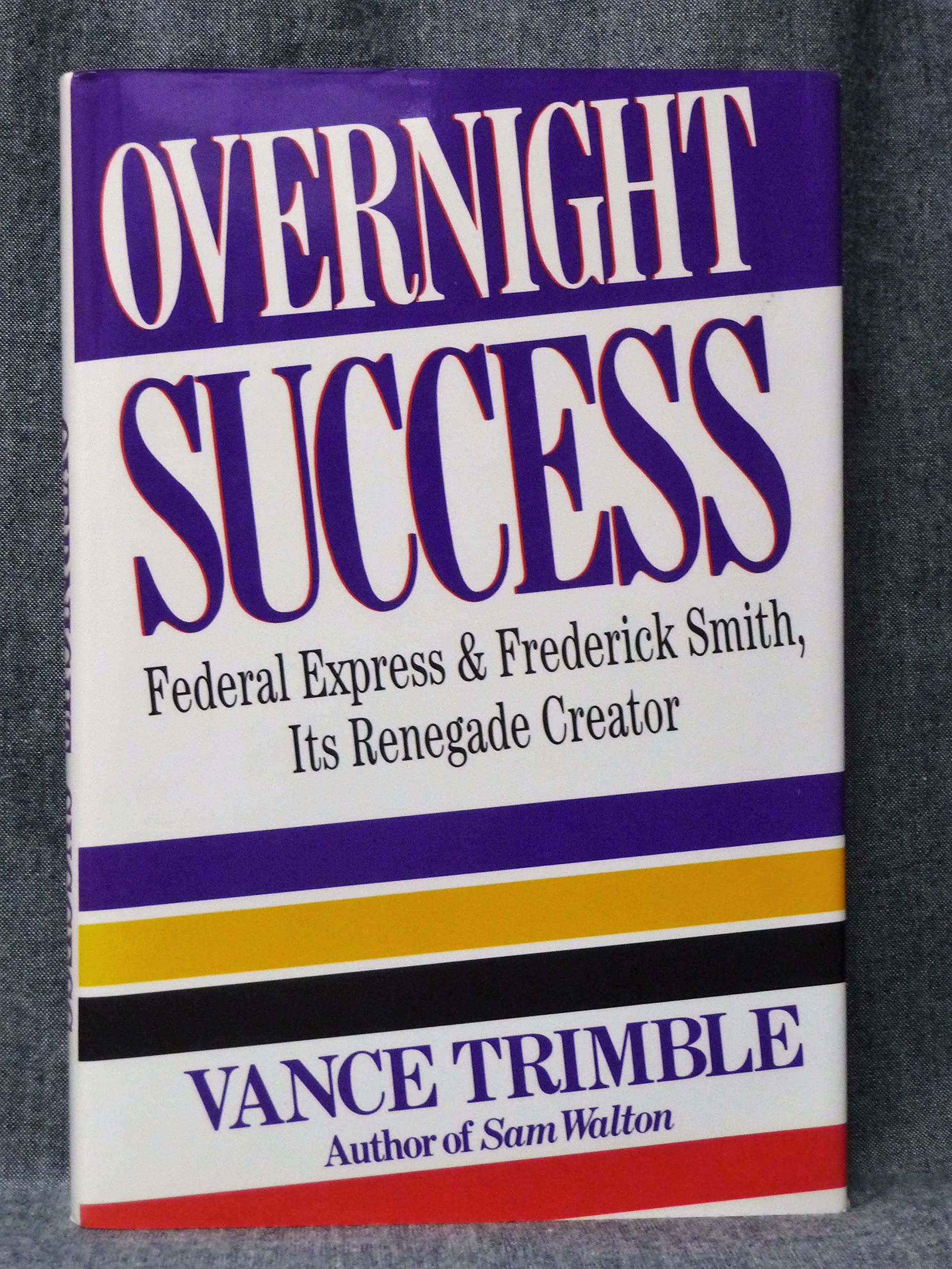 Overnight Success: Federal Express And: Frederick Smith, Its Renegade Creator used book depot