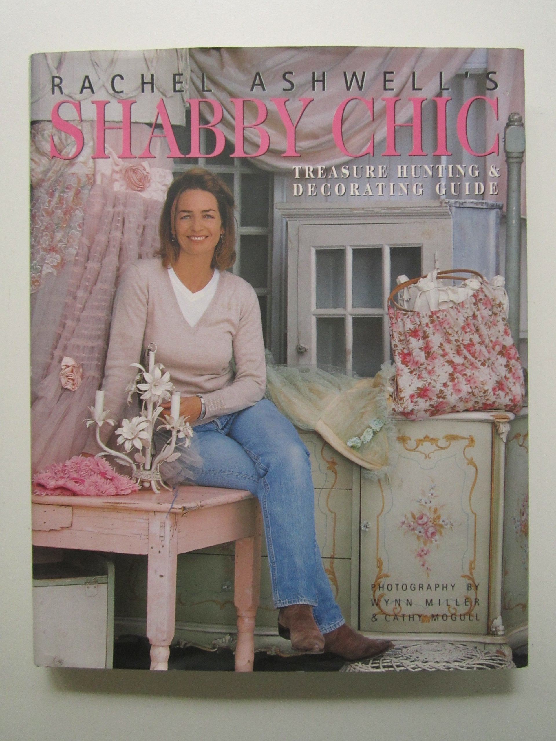 Rachel Ashwell's Shabby Chic Treasure Hunting and Decorating Guide used book depot