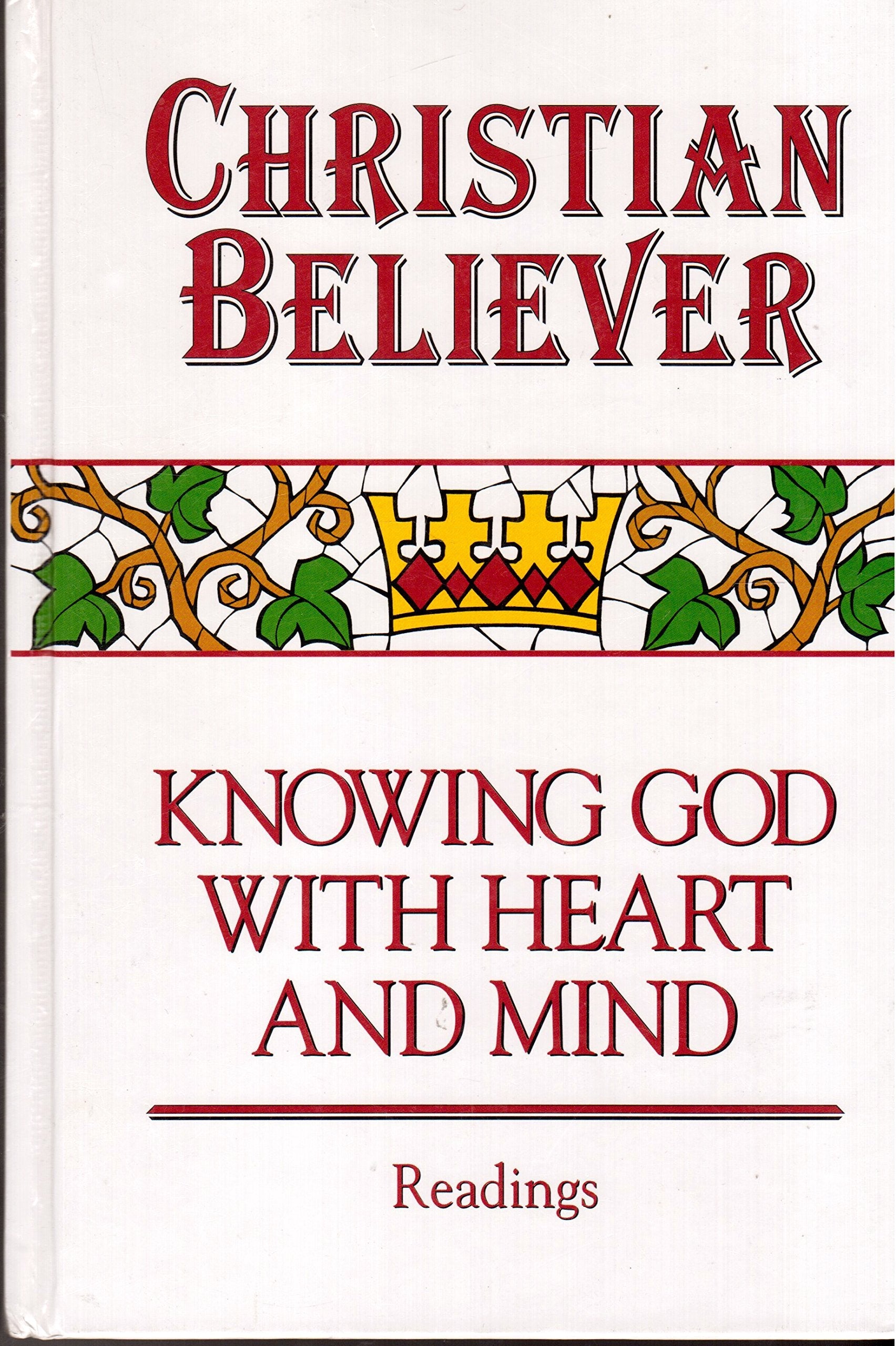 Christian Believer : Knowing God with Heart and Mind Readings used book depot