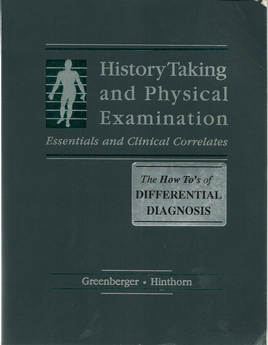 History Taking and Physical Examination: Essentials and Clinical Correlates Greenberger, Norton J and Hinthorn, Daniel R