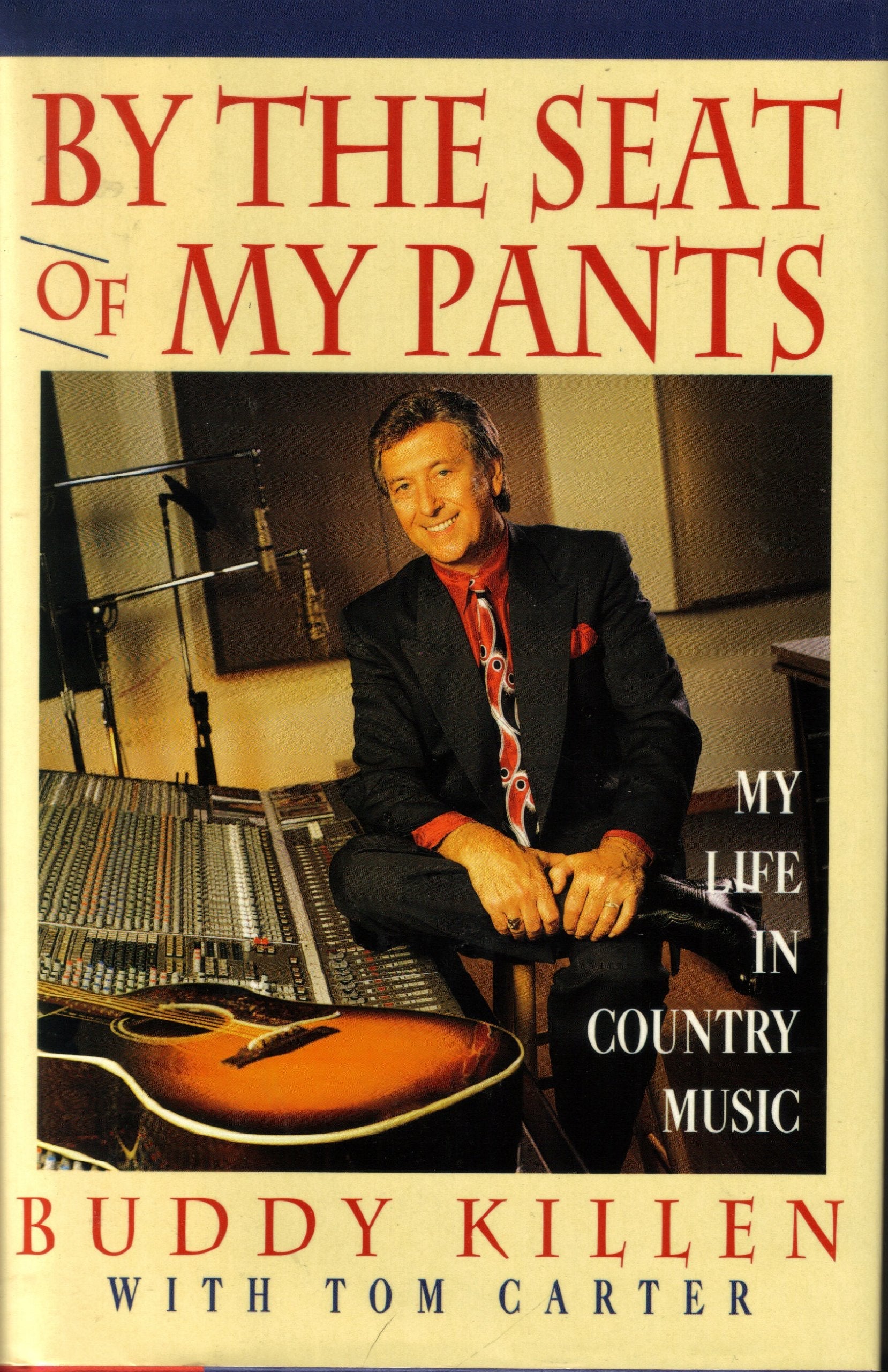 By the Seat of My Pants: My Life in Country Music used book depot