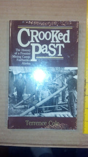 Crooked Past: The History of a Frontier Mining Camp used book depot