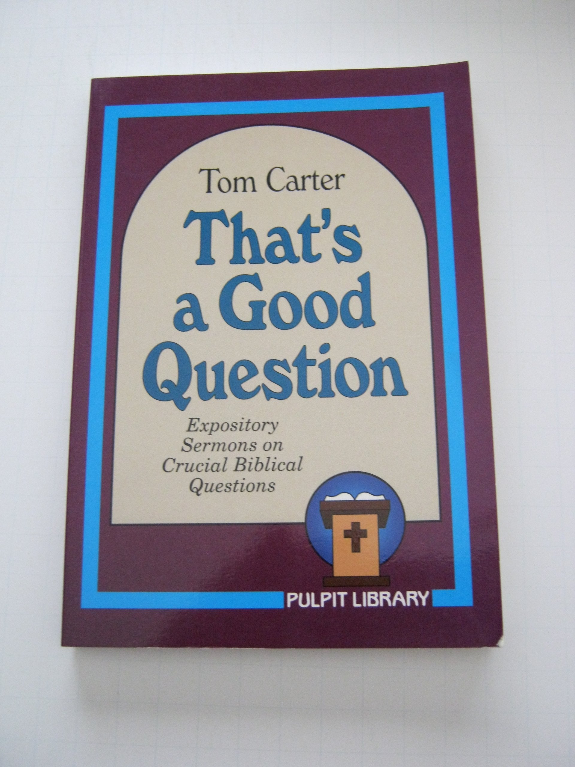 That's a Good Question! Expository Sermons on Crucial Biblical Questions (Pulpit Library) used book depot