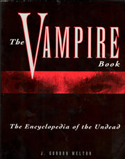 The Vampire Book: The Encyclopedia of the Undead